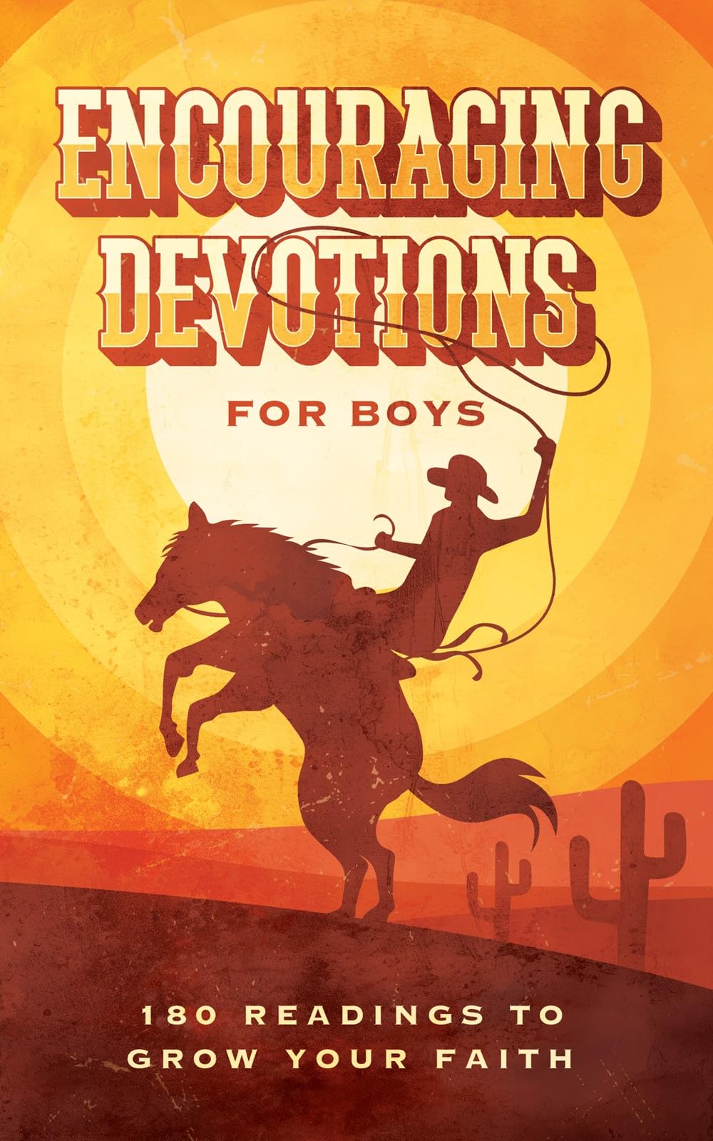 Encouraging Devotions for Boys: 180 Readings to Grow Your Faith 9798891512061