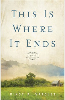 This Is Where It Ends: A Novel 9780800740795