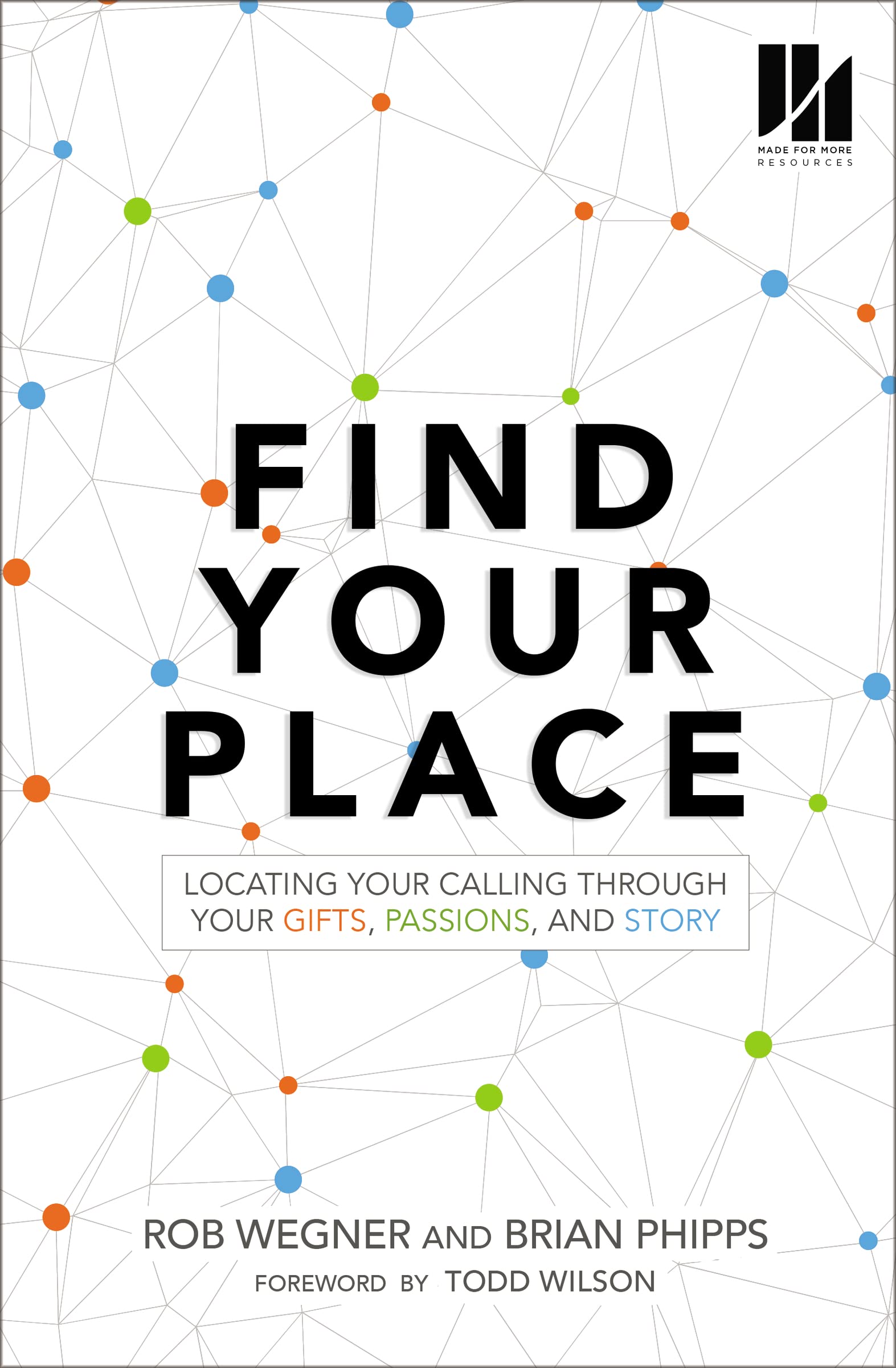 Find Your Place: Locating Your Calling Through Your Gifts, Passions, and Story 9780310100126