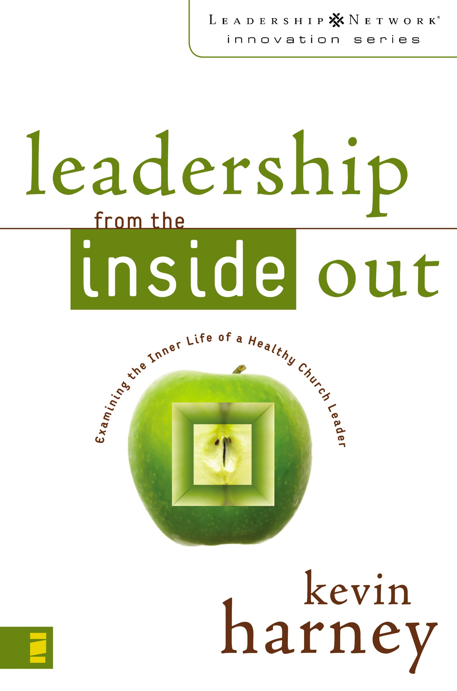 Leadership from the Inside Out: Examining the Inner Life of a Healthy Church Leader 9780310259435