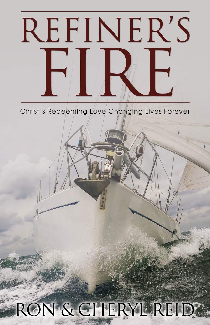 Refiner's Fire: Christ's Redeeming Love Changing Lives Forever 9781486616909