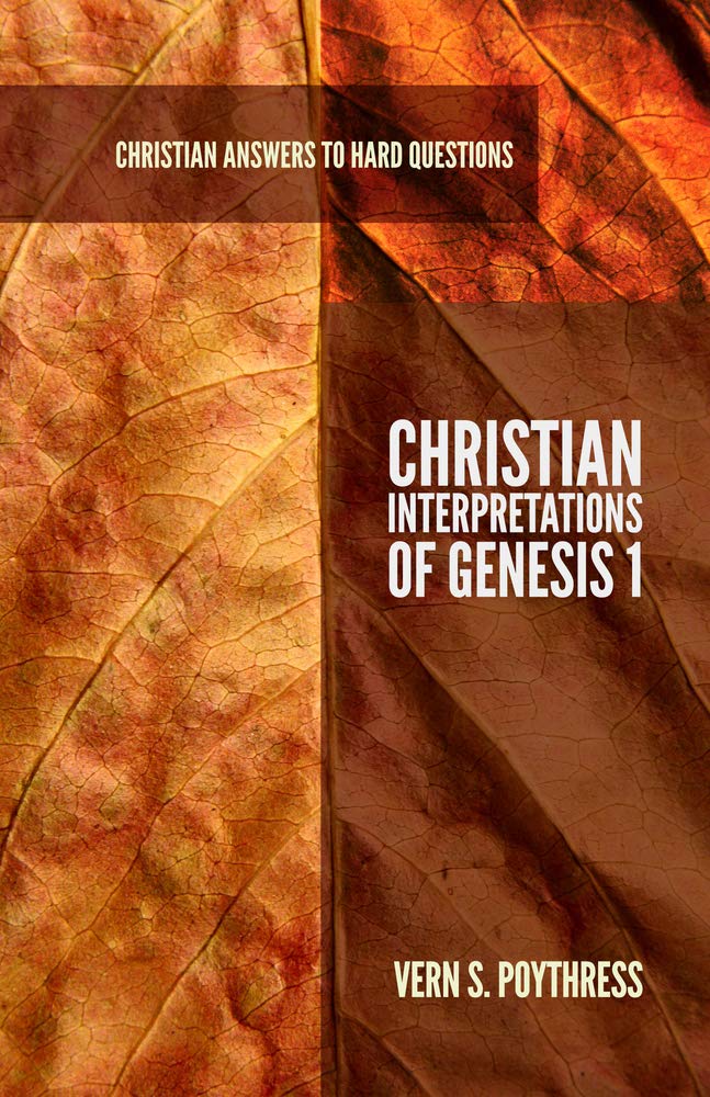 Christian Interpretations of Genesis 1 (Christian Answers to Hard Questions) 9781596386860