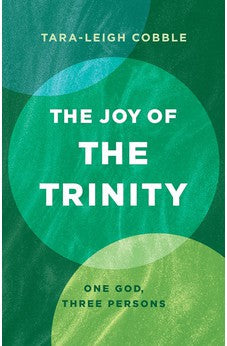 The Joy of the Trinity: One God, Three Persons 9781087787411