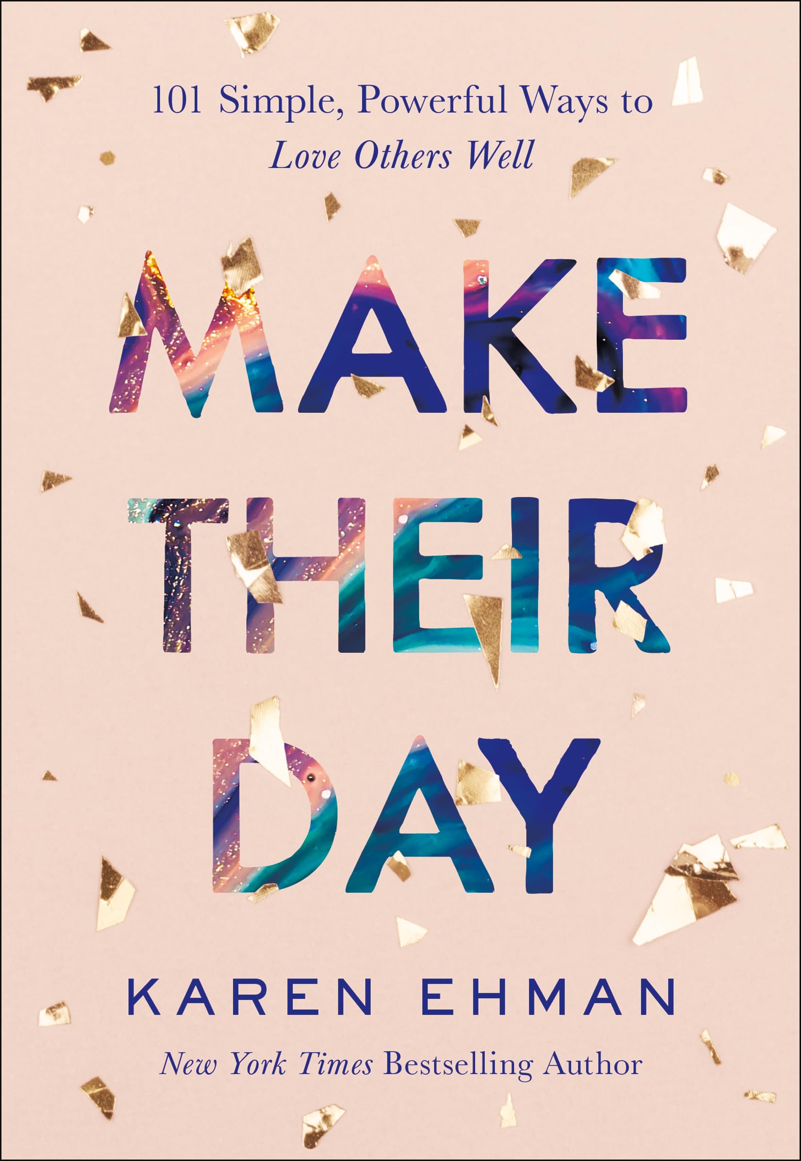 Make Their Day: 101 Simple, Powerful Ways to Love Others Well 9780764238420