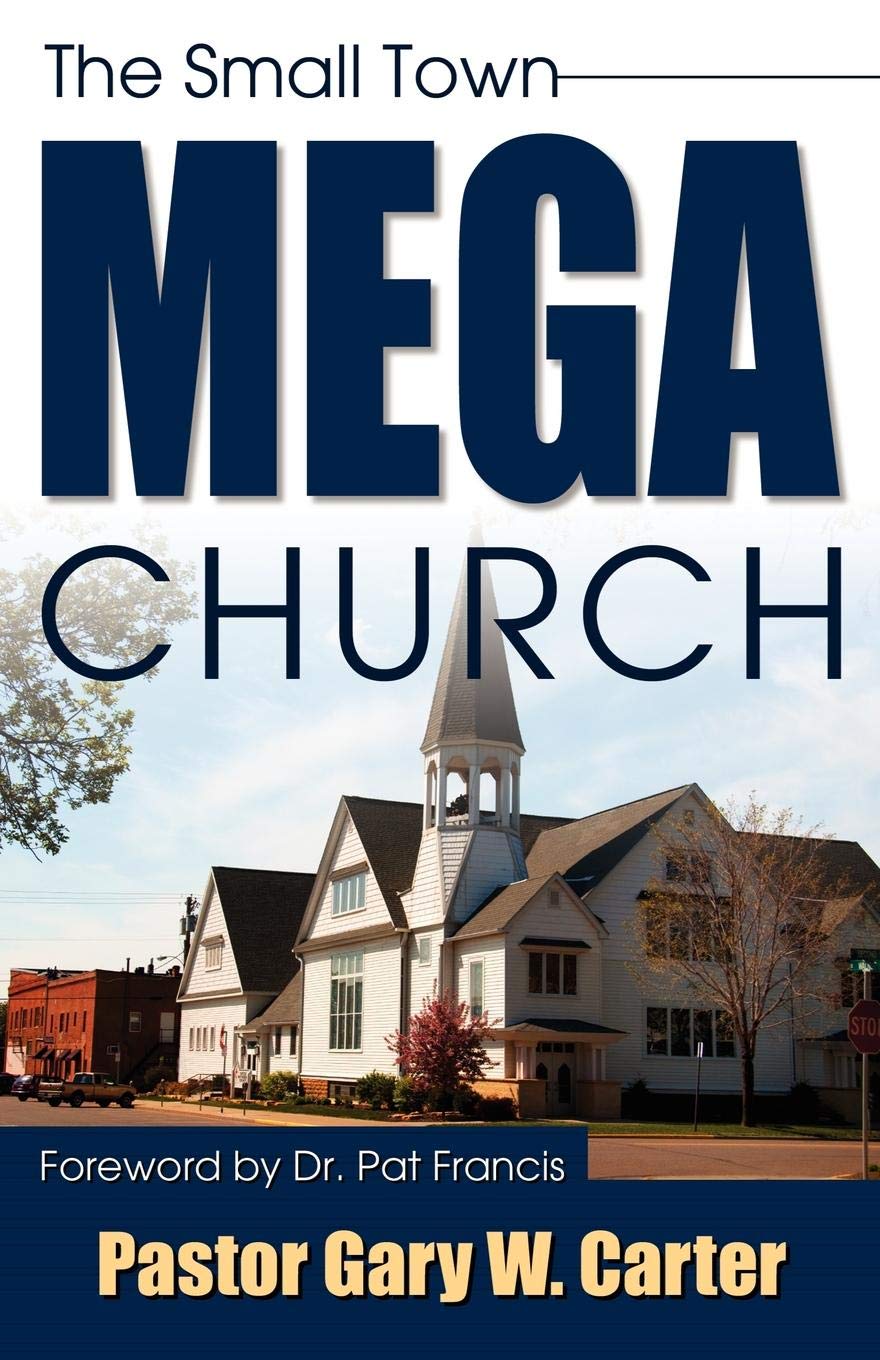 The Small Town Mega Church 9781926676906