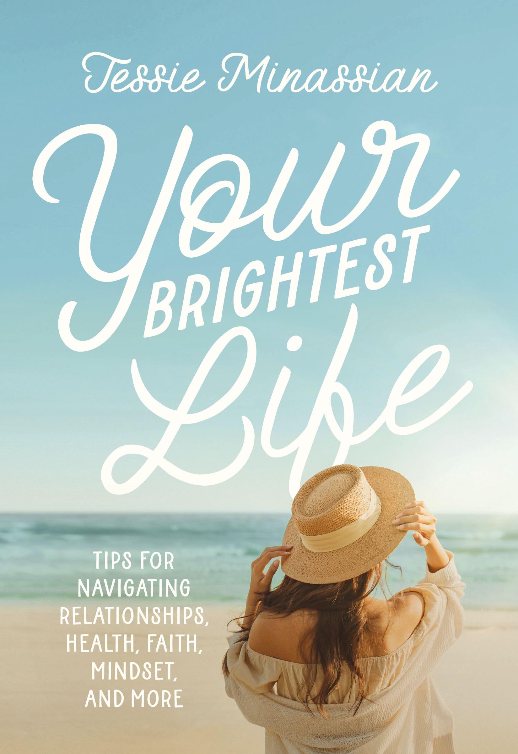 Your Brightest Life: Tips for Navigating Relationships, Health, Faith, Mindset, and More 9780310165996