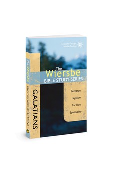 The Wiersbe Bible Study Series: Galatians: Exchange Legalism for True Spirituality 9781434765093