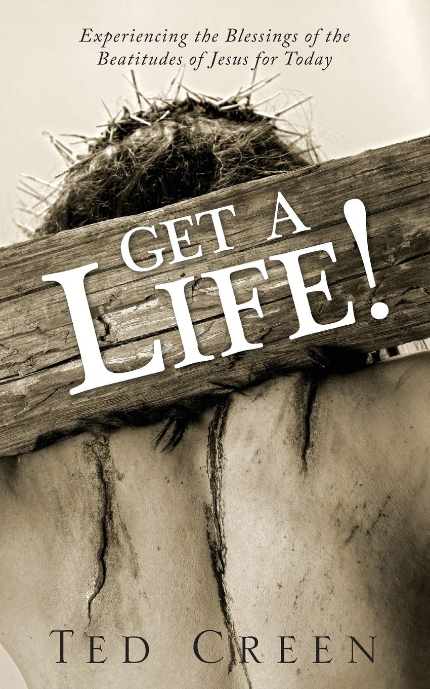 Get a Life!: Experiencing the Blessings of the Beatitudes of Jesus for Today 9781770698444