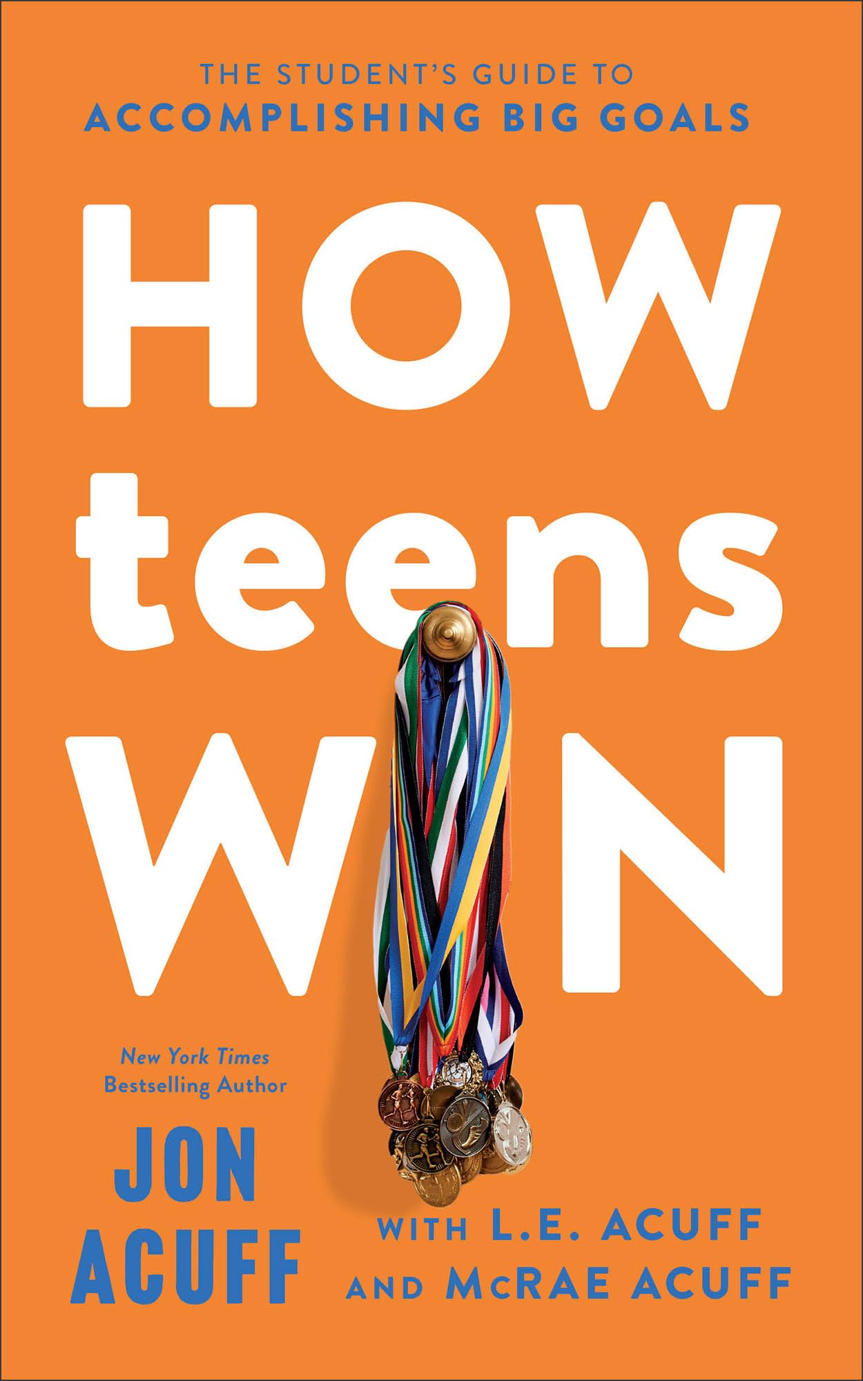 How Teens Win: The Student's Guide to Accomplishing Big Goals