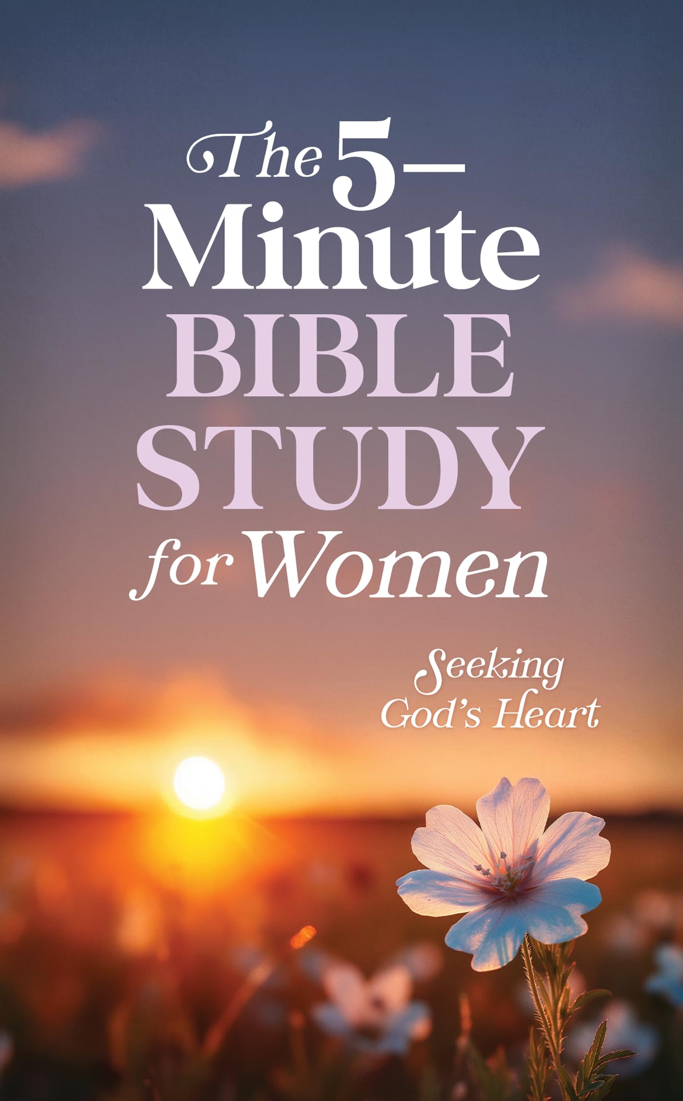 The 5-Minute Bible Study for Women: Seeking God's Heart 9798891511408