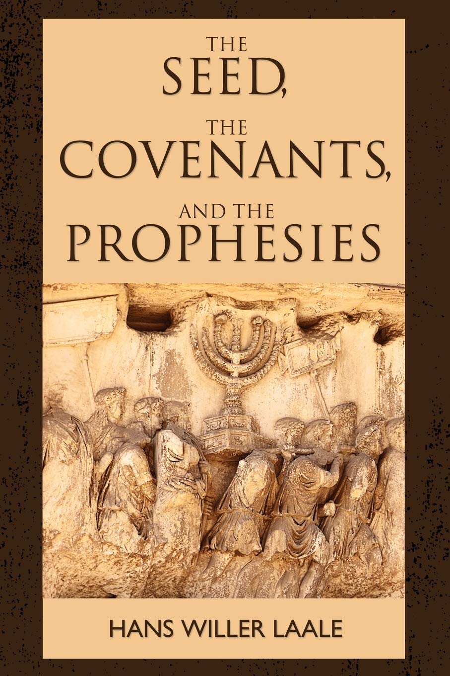 The Seed, the Covenants, and the Prophecies 9781486615025