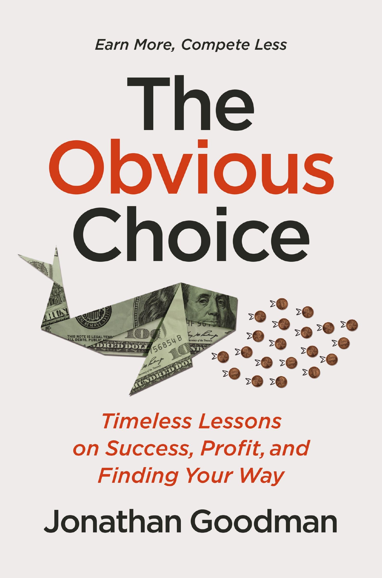 The Obvious Choice: Timeless Lessons on Success, Profit, and Finding Your Way 9781400249138