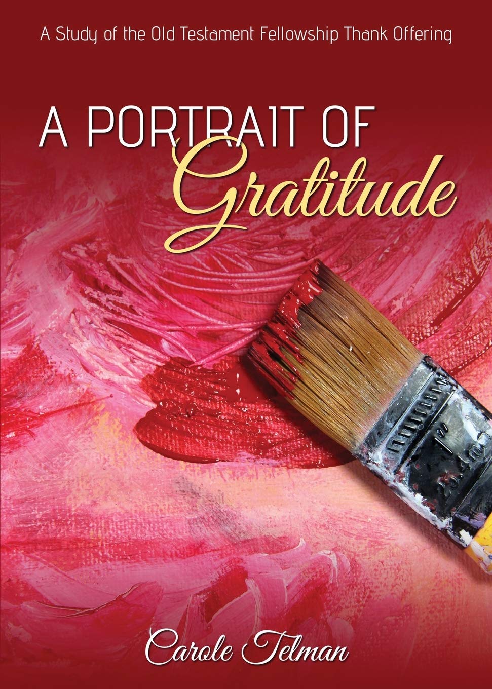 A Portrait of Gratitude: A Study of the Old Testament Fellowship Thank Offering 9781486607150