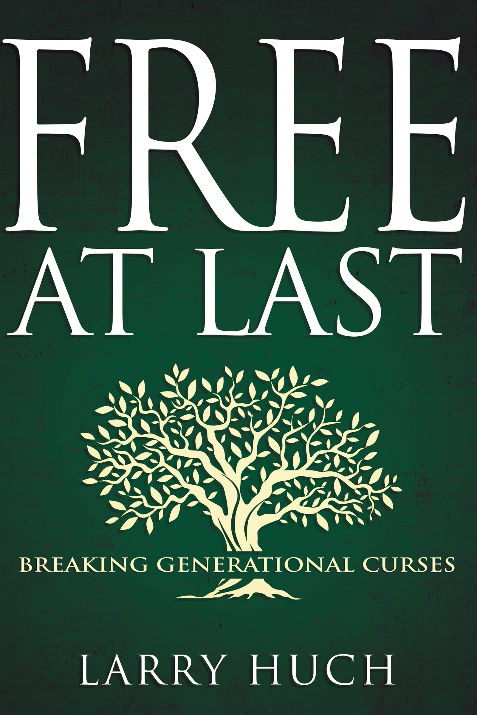 Free at Last: Breaking Generational Curses 9781641239646