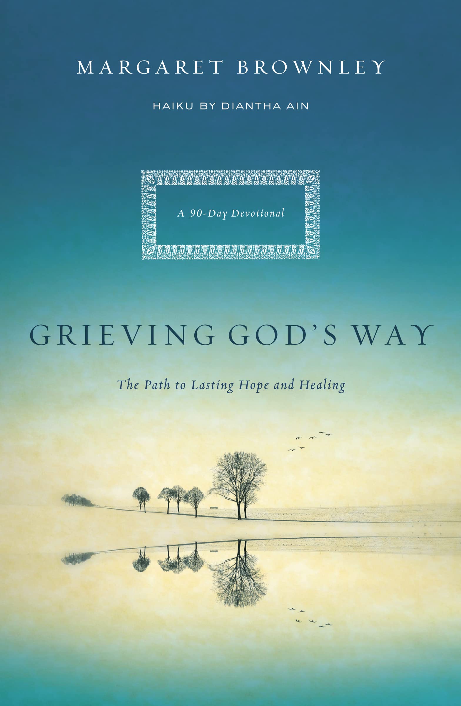 Grieving God's Way: The Path to Lasting Hope and Healing 9780849947223