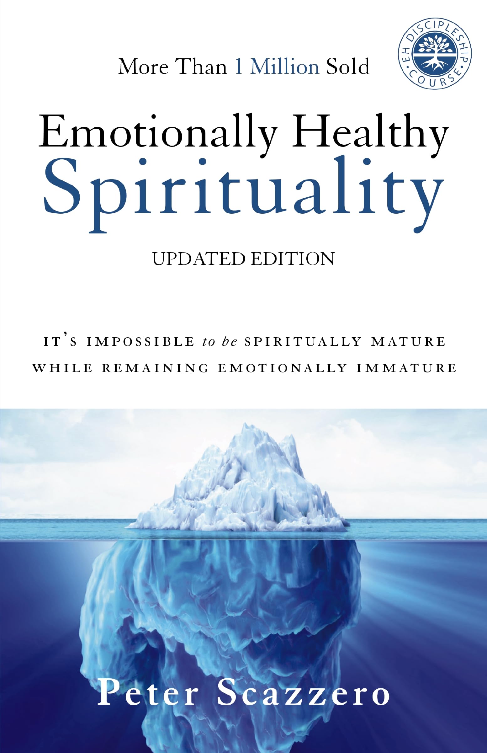 Emotionally Healthy Spirituality: It's Impossible to Be Spiritually Mature, While Remaining Emotionally Immature 9780310348498