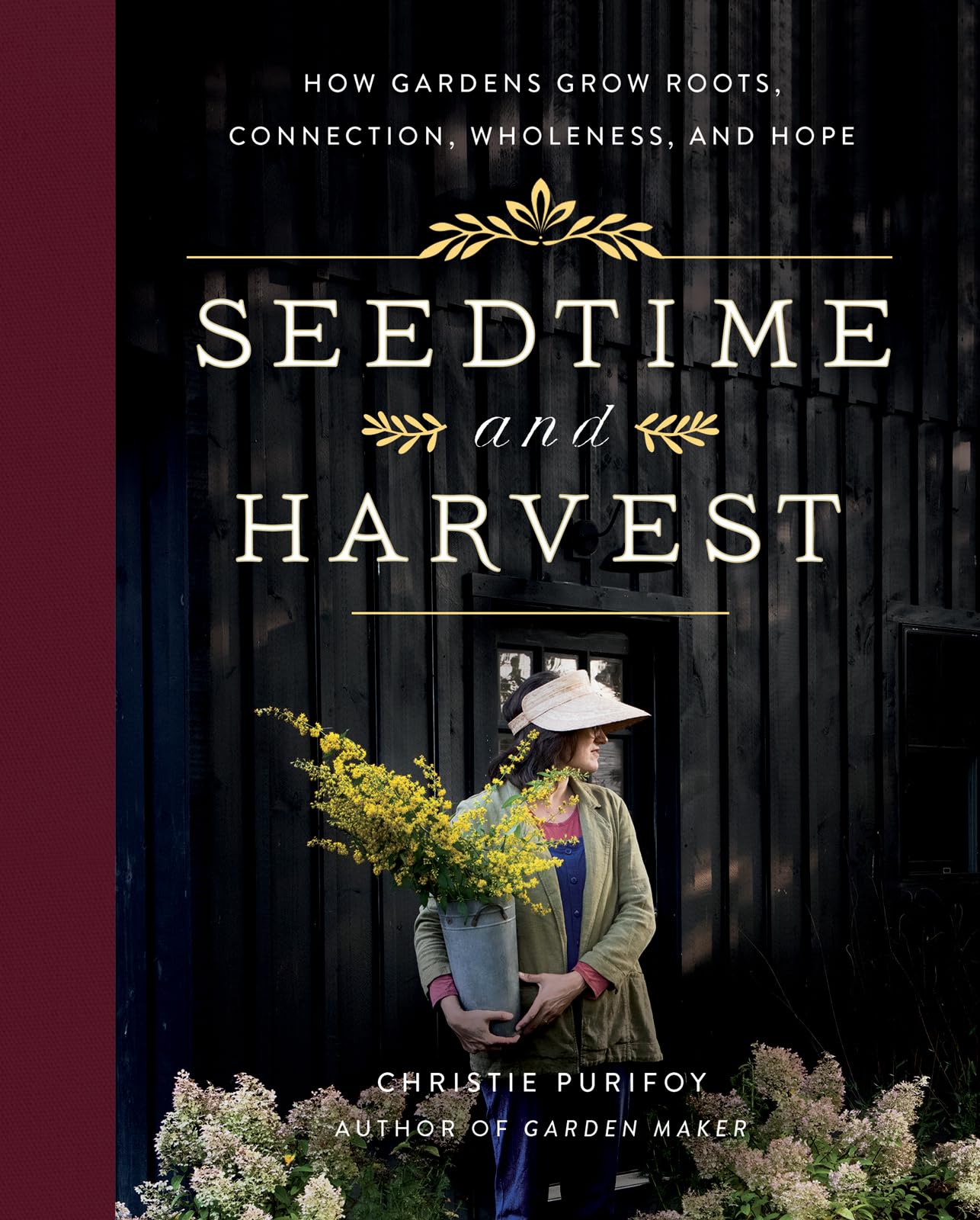 Seedtime and Harvest: How Gardens Grow Roots, Connection, Wholeness, and Hope 9780736982184