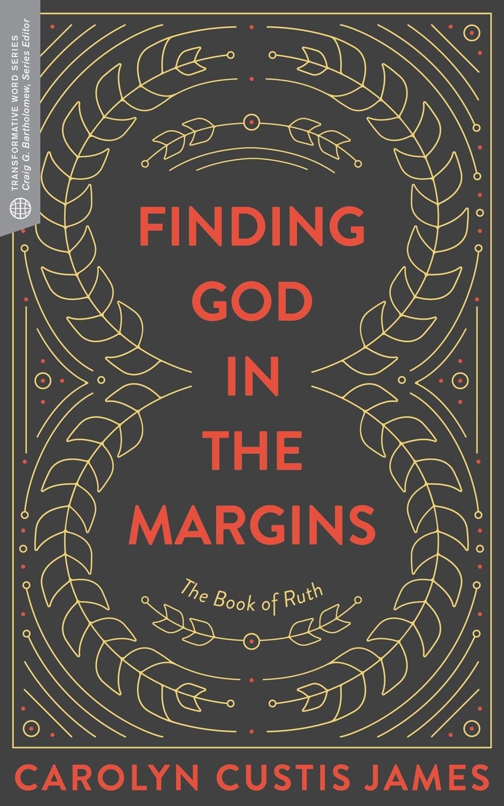 Finding God in the Margins: The Book of Ruth (Transformative Word) 9781683590804