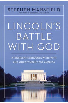 Lincoln's Battle with God: A President's Struggle with Faith and What It Meant for America 9781400336913