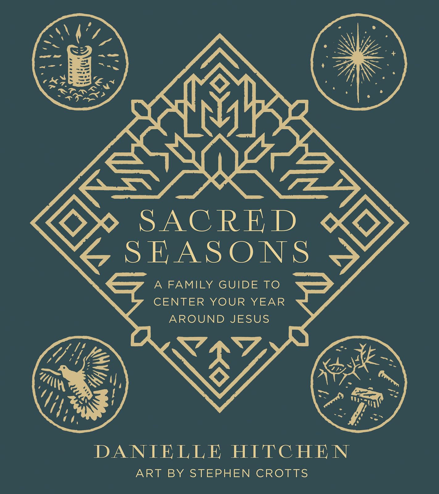Sacred Seasons: A Family Guide to Center Your Year Around Jesus 9780736986175