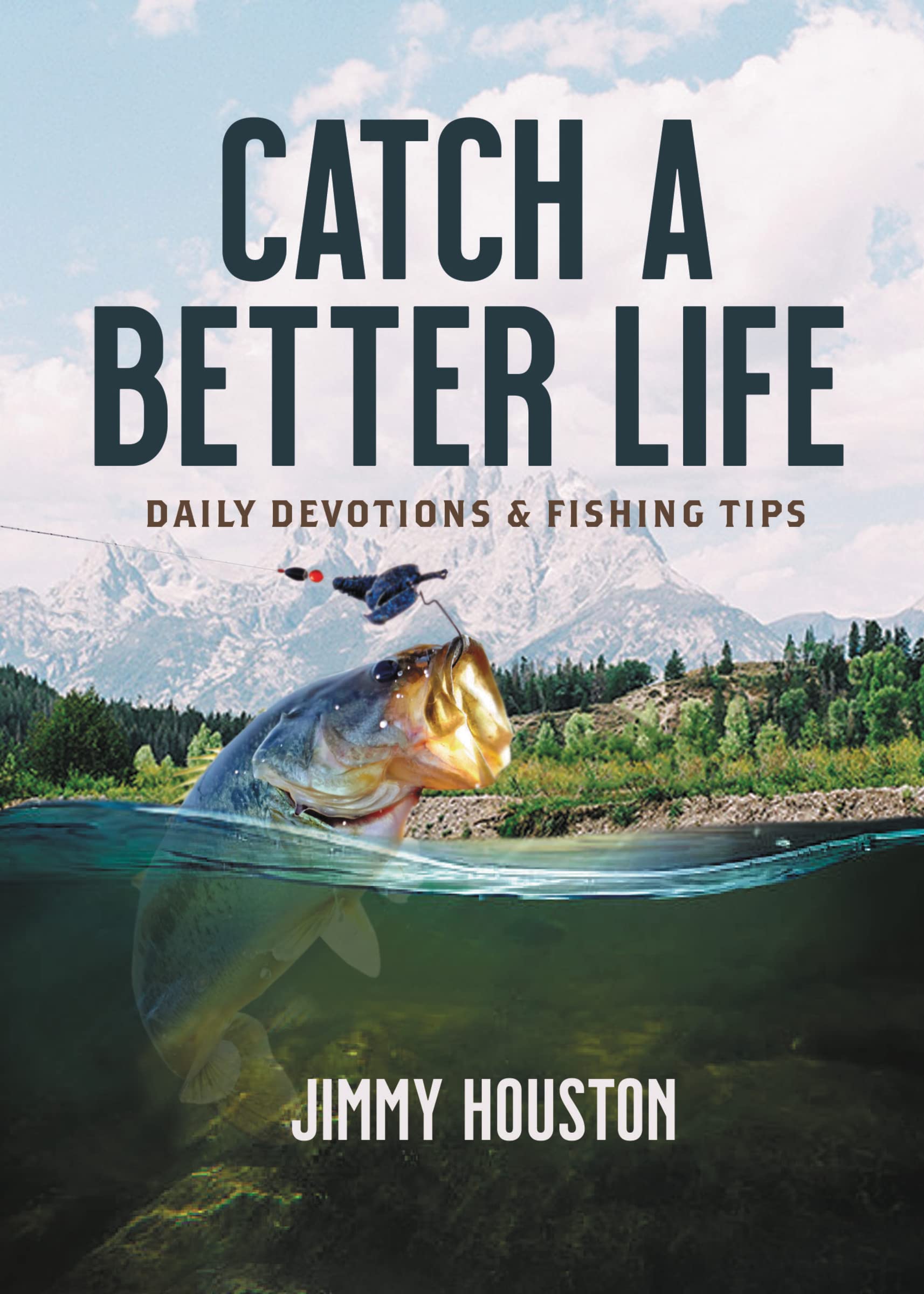 Catch a Better Life: Daily Devotions and Fishing Tips 9781400229321