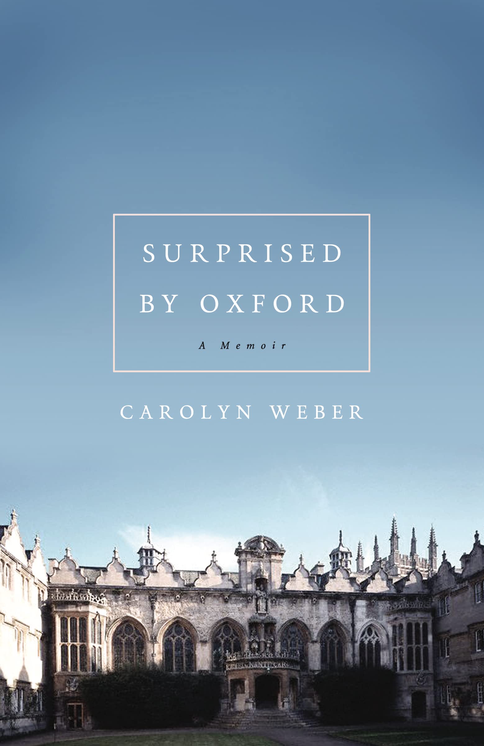 Surprised by Oxford: A Memoir 9780849921834