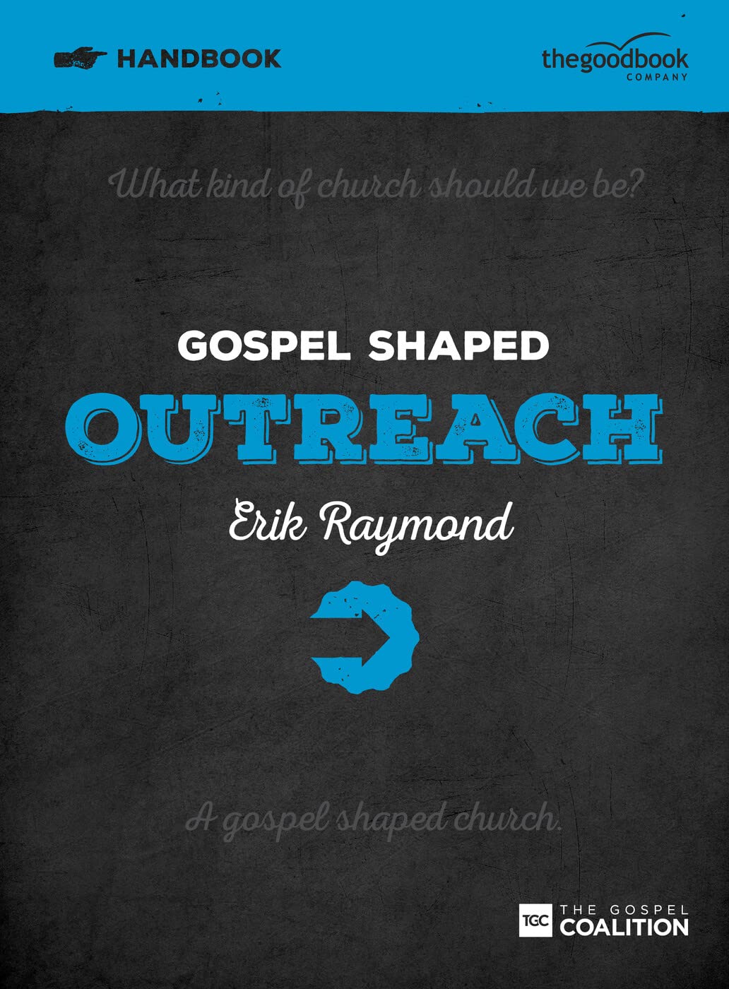 Gospel Shaped Outreach Handbook (Gospel Shaped Church) 9781909919501