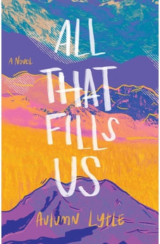 All That Fills Us 9780800740160