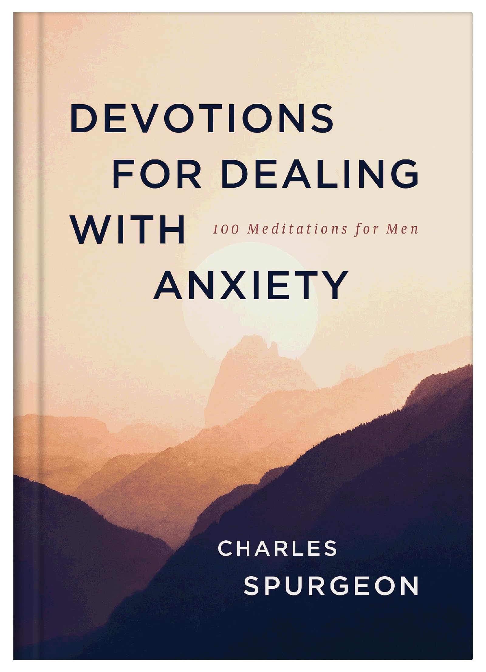 Devotions for Dealing with Anxiety: 100 Meditations for Men 9781636099781