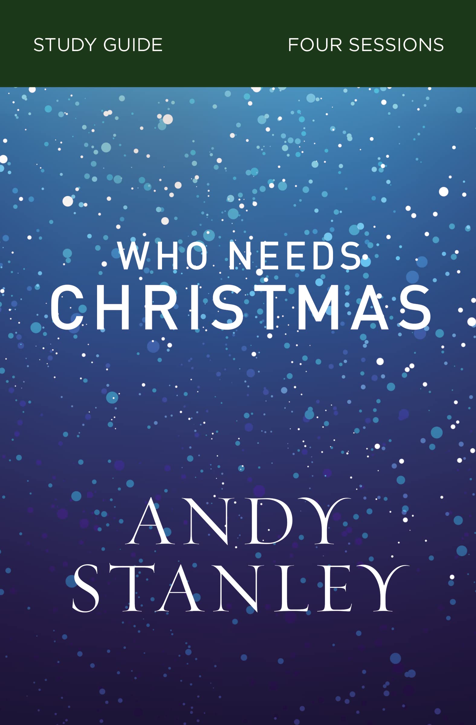 Who Needs Christmas Study Guide 9780310121077