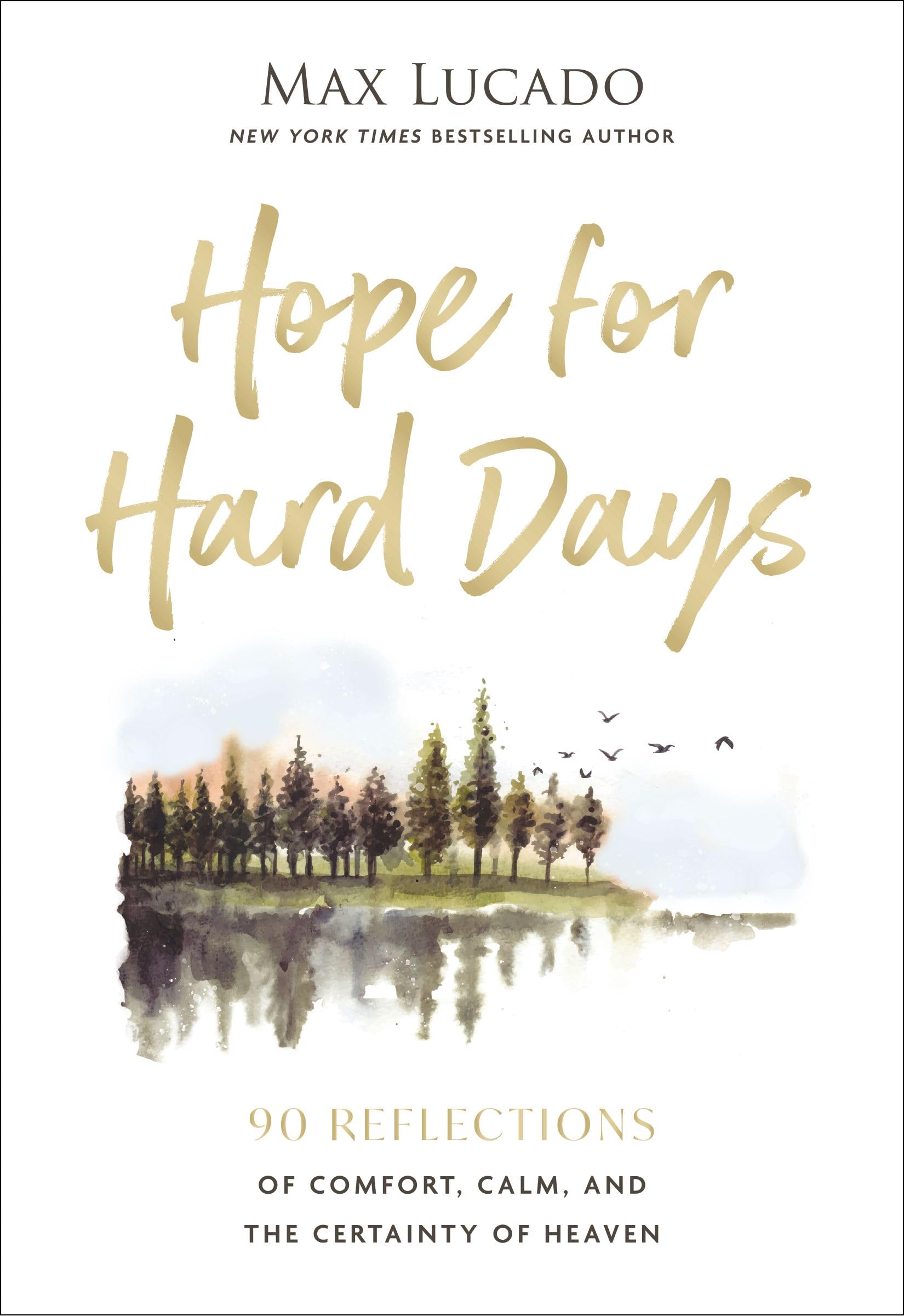Hope for Hard Days: 90 Reflections of Comfort, Calm, and the Certainty of Heaven (A Daily Devotional) 9781400256464