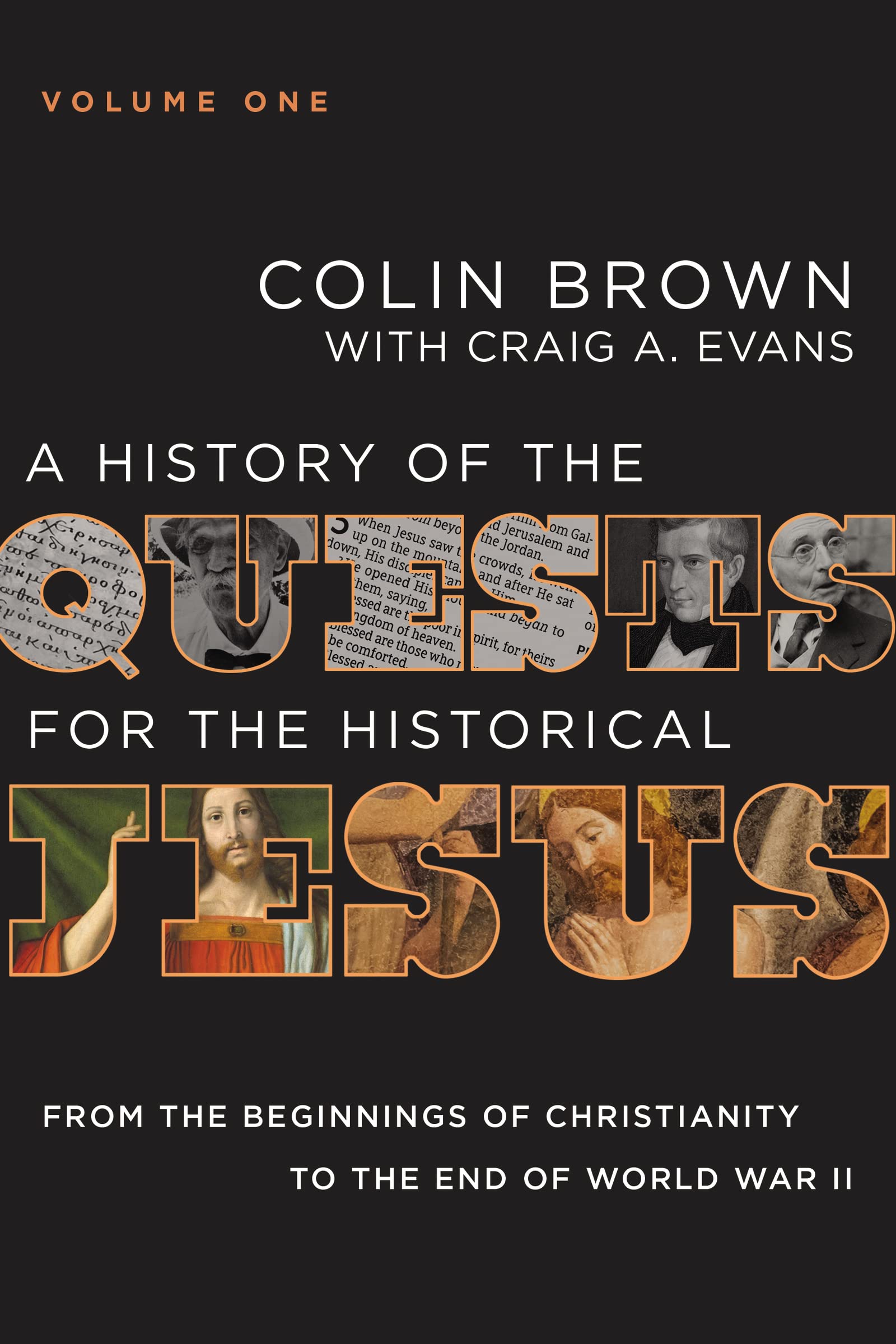 A History of the Quests for the Historical Jesus, Volume 1: From the Beginnings of Christianity to the End of World War II (1) 9780310125488