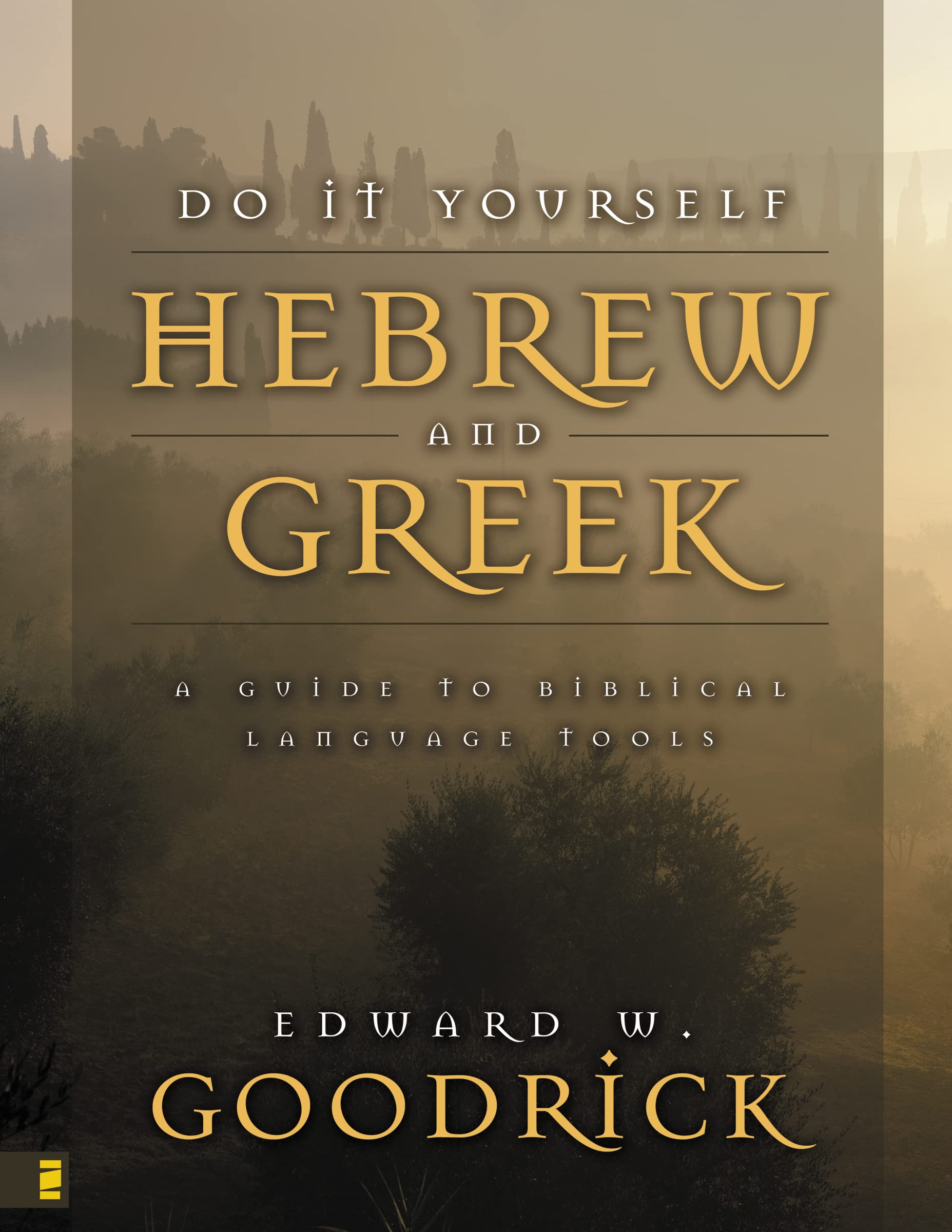 Do It Yourself Hebrew and Greek: Everybody's Guide to the Language Tools 9780310417415