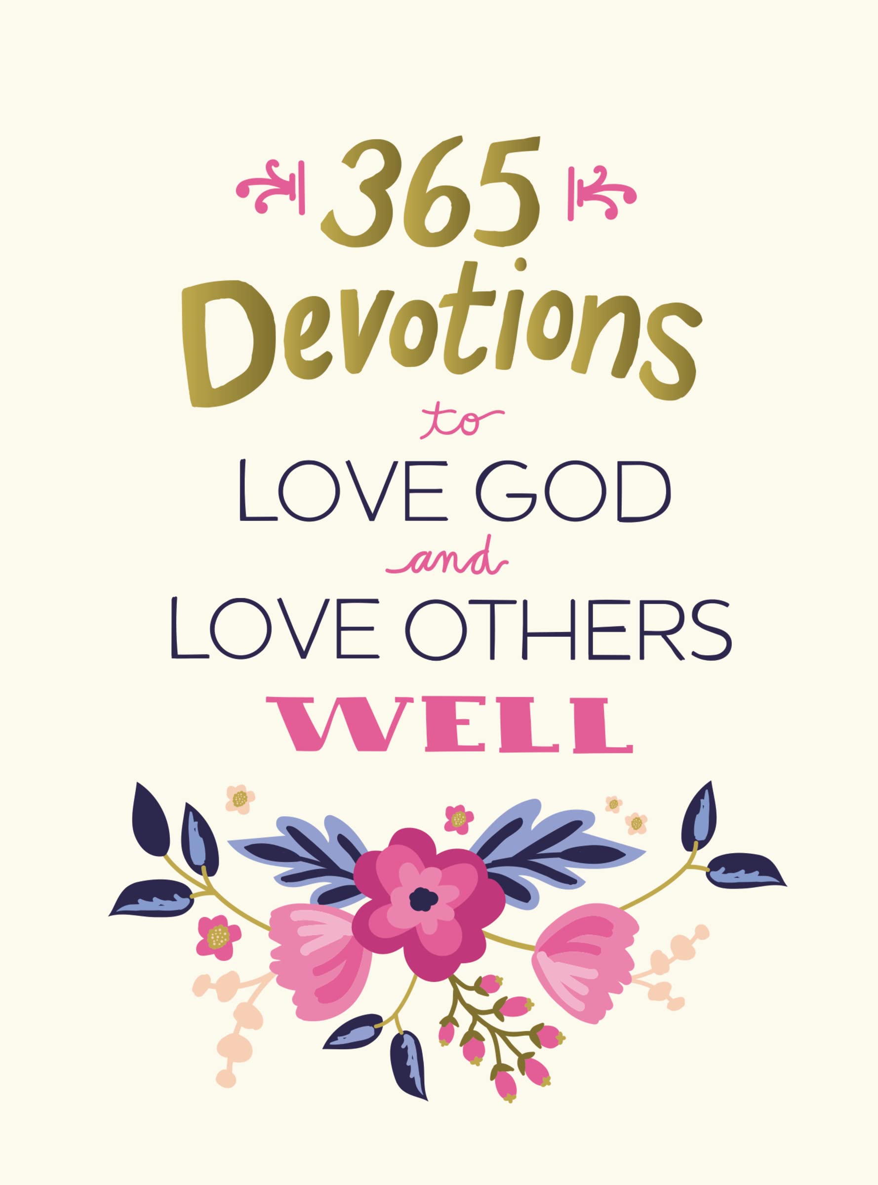 365 Devotions to Love God and Love Others Well 9780310085478