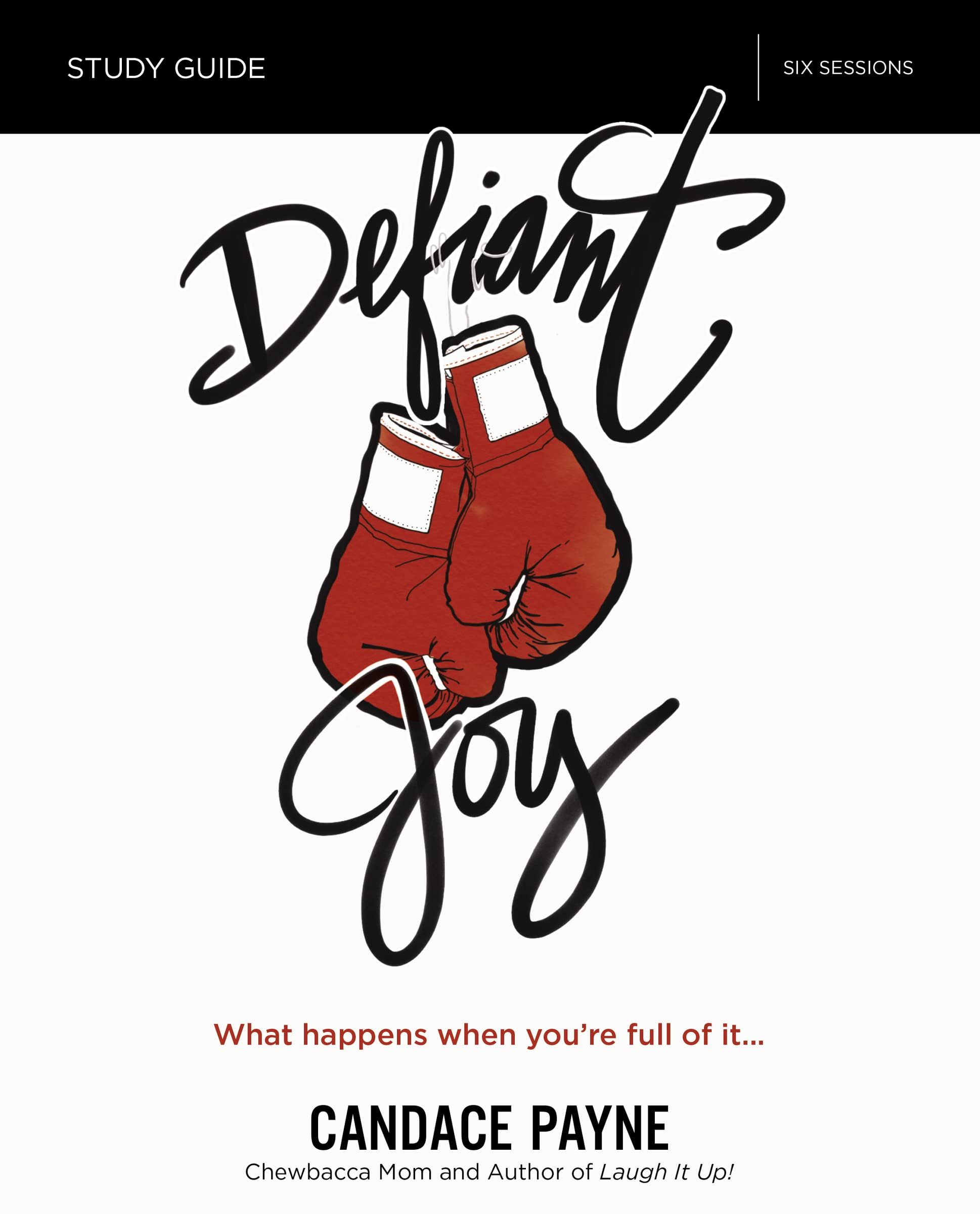 Defiant Joy Study Guide: What Happens When You're Full of It 9780310090533