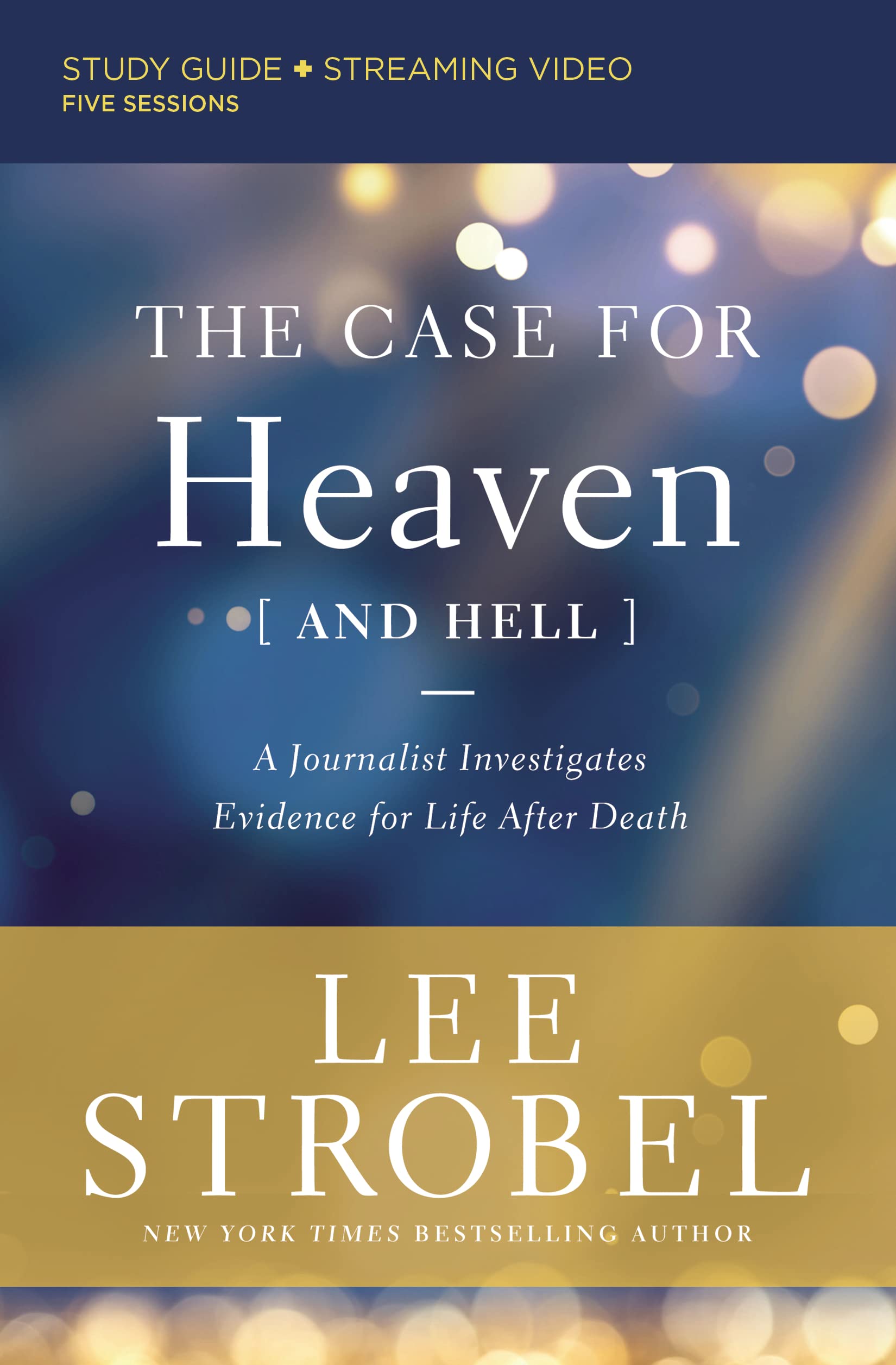 The Case for Heaven (and Hell) Study Guide plus Streaming Video: A Journalist Investigates Evidence for Life After Death 9780310135470