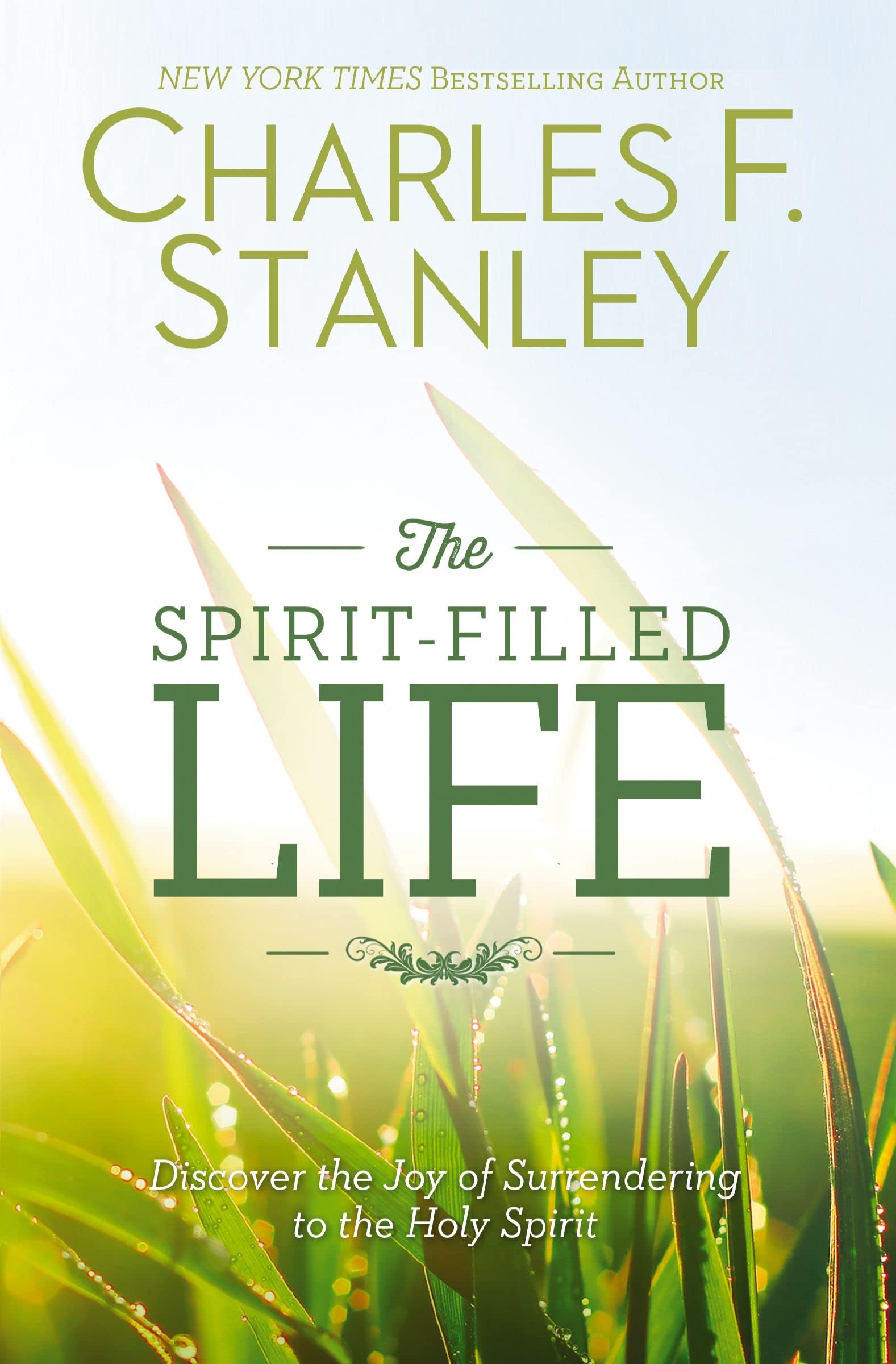 The Spirit-Filled Life: Discover the Joy of Surrendering to the Holy Spirit 9781400206155