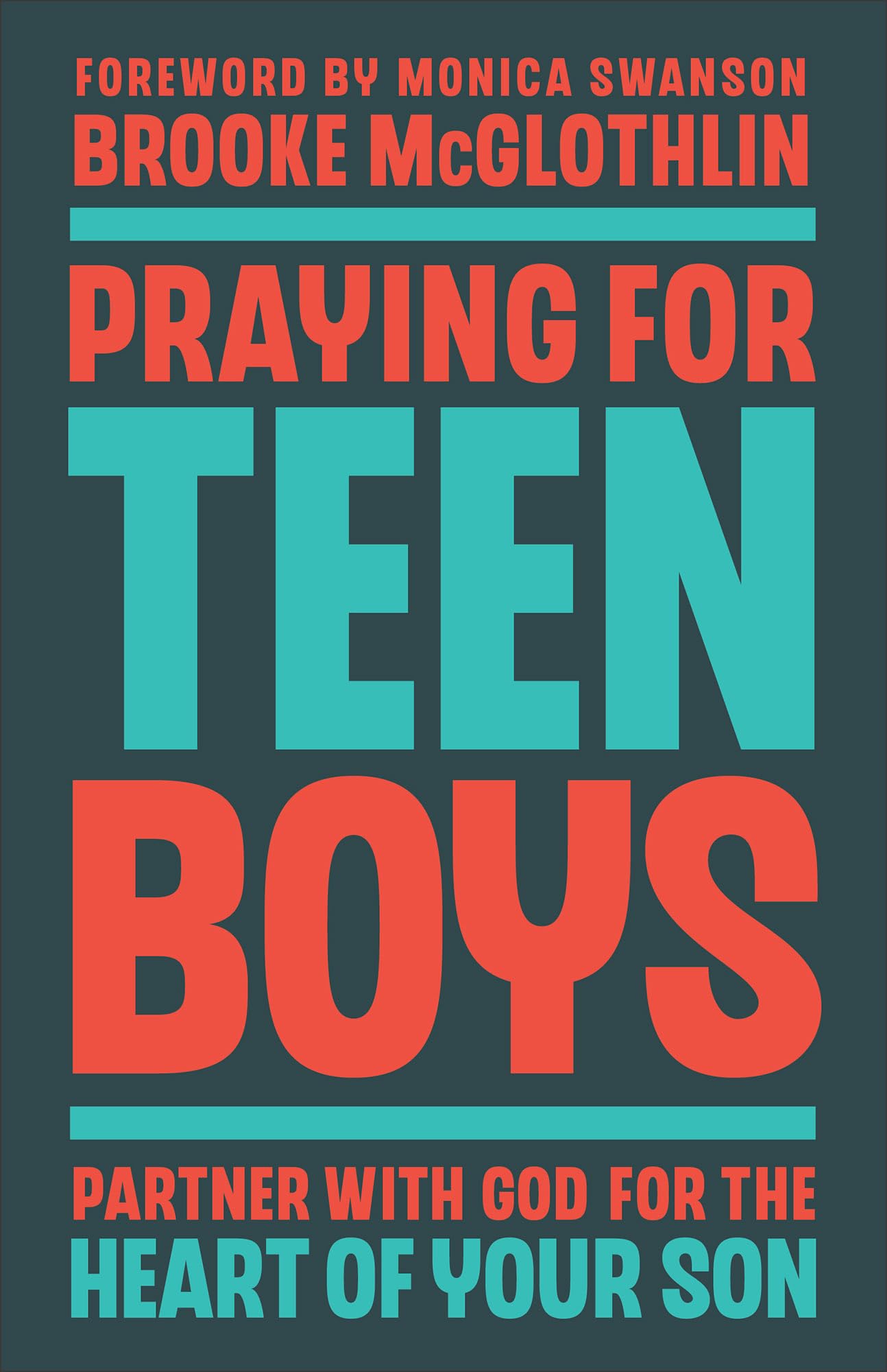 Praying for Teen Boys: Partner with God for the Heart of Your Son 9780764243721