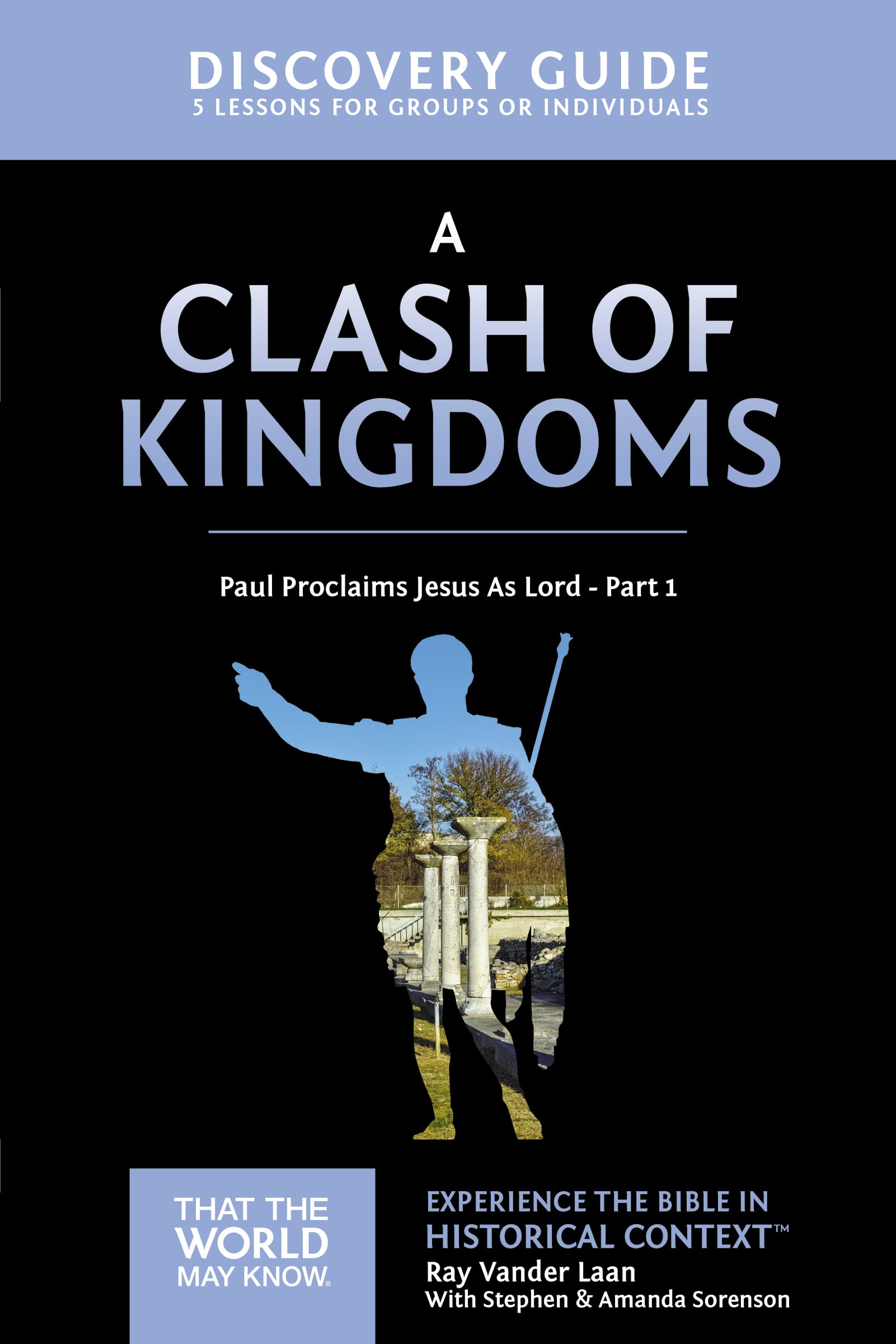 A Clash of Kingdoms Discovery Guide: Paul Proclaims Jesus As Lord - Part 1 (That the World May Know) 9780310085737