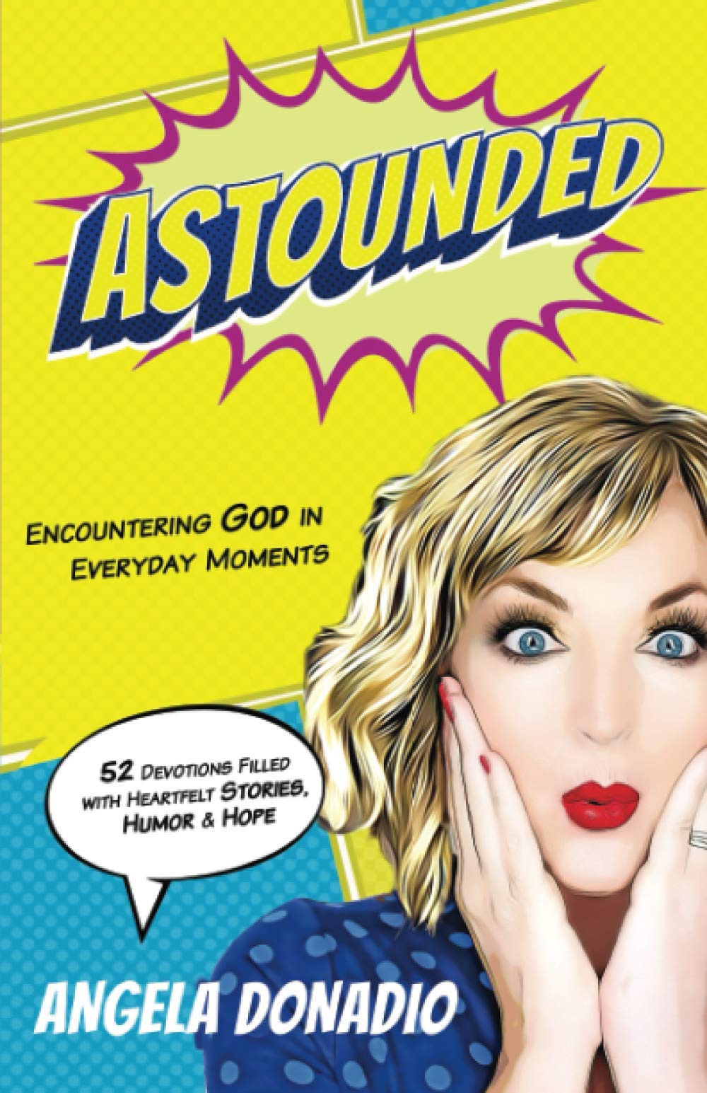 Astounded: Encountering God in Everyday Moments 9781610362535