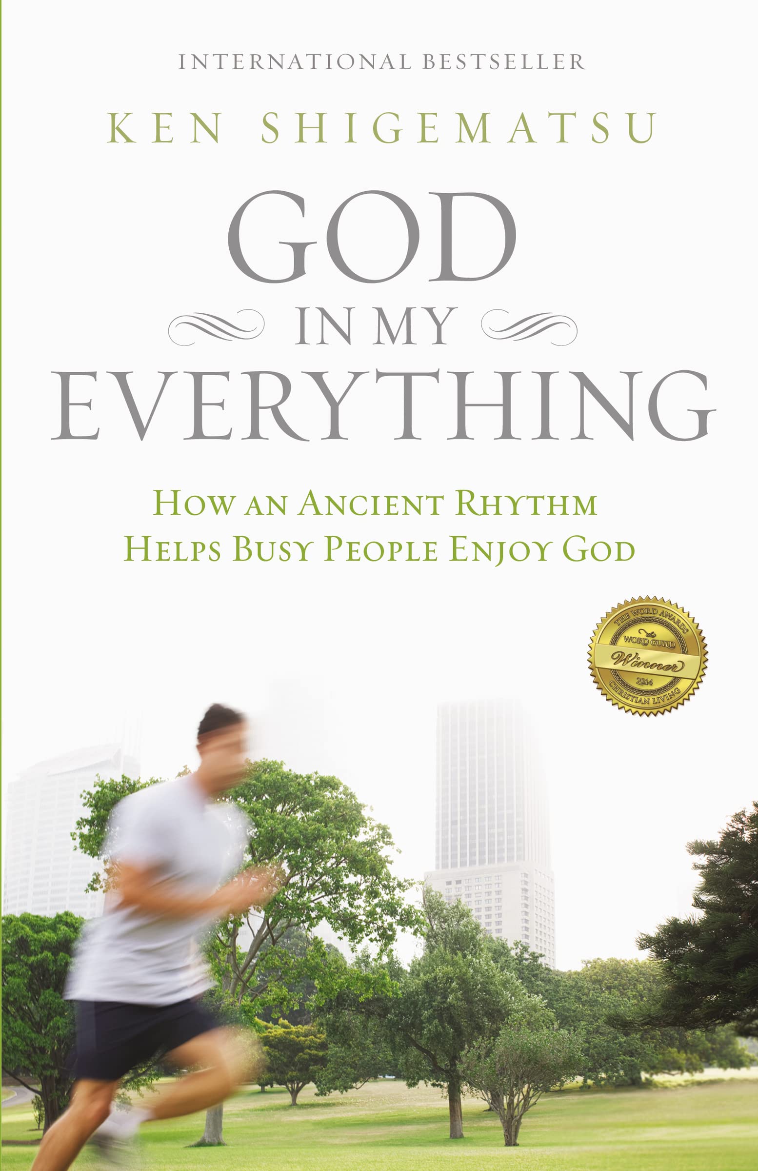 God in My Everything: How an Ancient Rhythm Helps Busy People Enjoy God 9780310499251