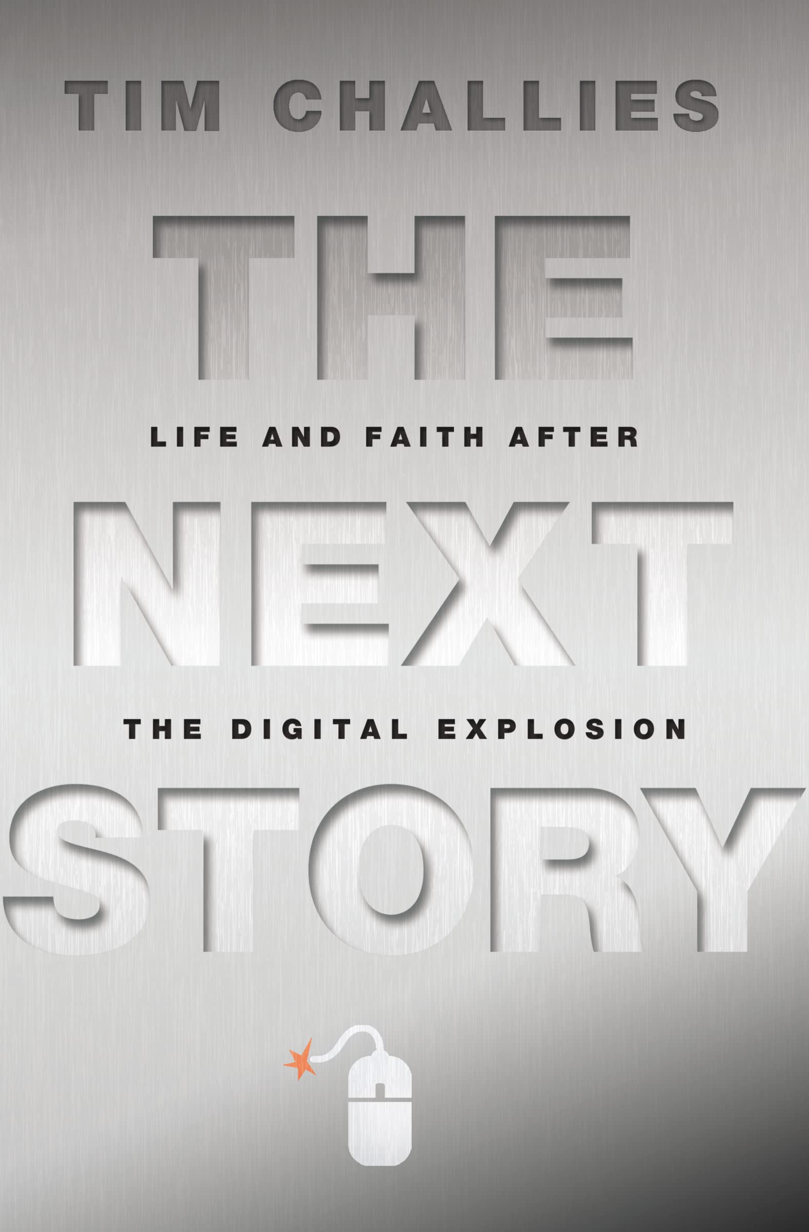 The Next Story: Life and Faith after the Digital Explosion 9780310329039
