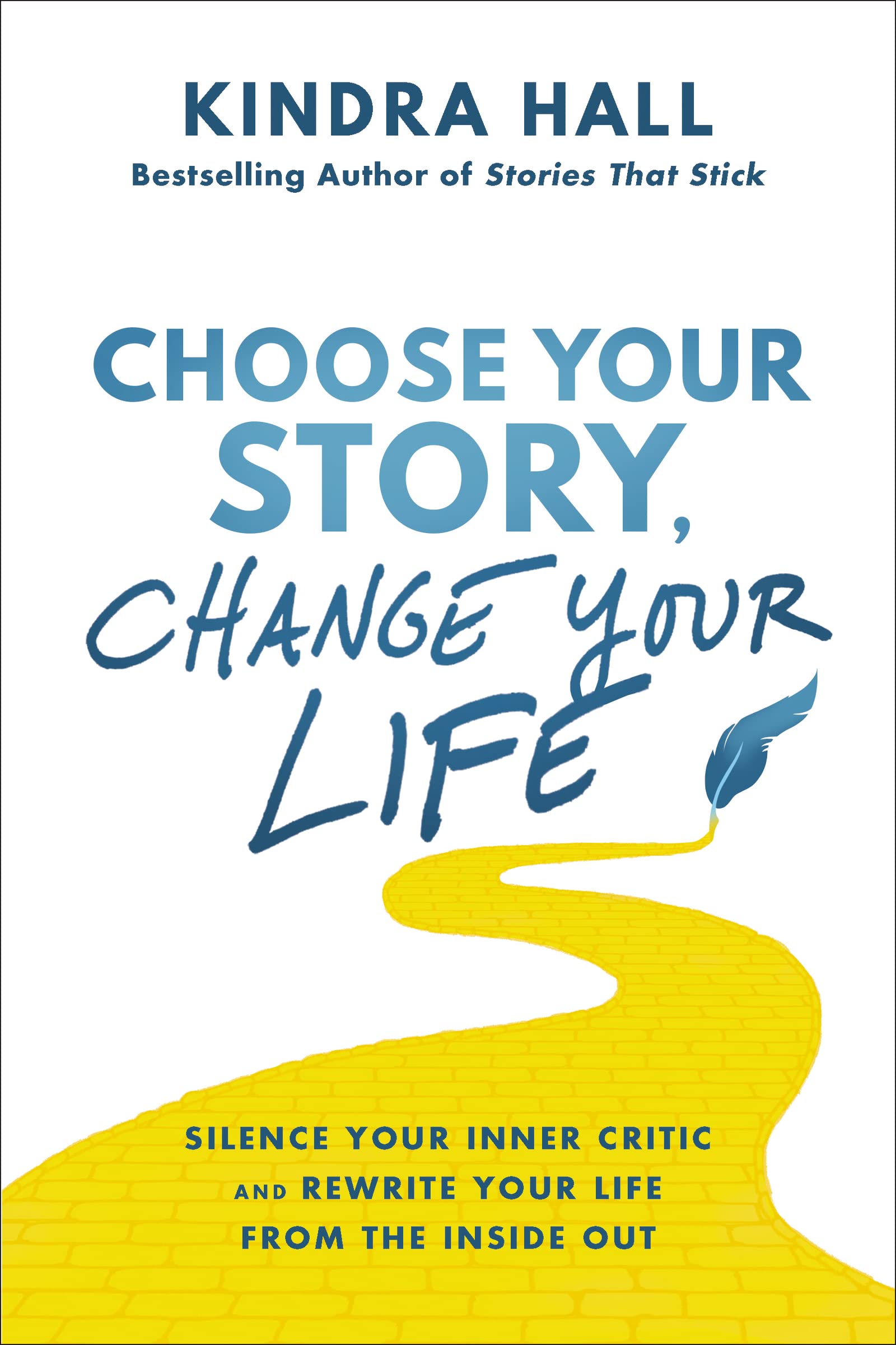 Choose Your Story, Change Your Life: Silence Your Inner Critic and Rewrite Your Life from the Inside Out 9781400228409