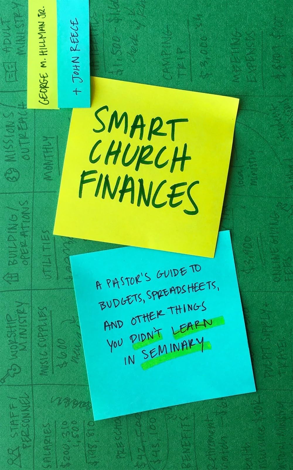 Smart Church Finances: A Pastor’s Guide to Budgets, Spreadsheets, and Other Things You Didn’t Learn in Seminary 9781683593744