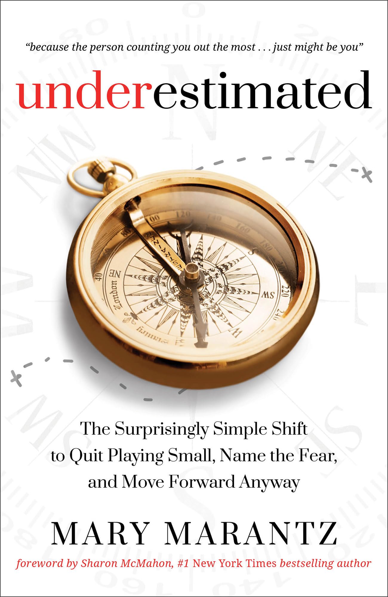 Underestimated: The Surprisingly Simple Shift to Quit Playing Small, Name the Fear, and Move Forward Anyway 9780800738495