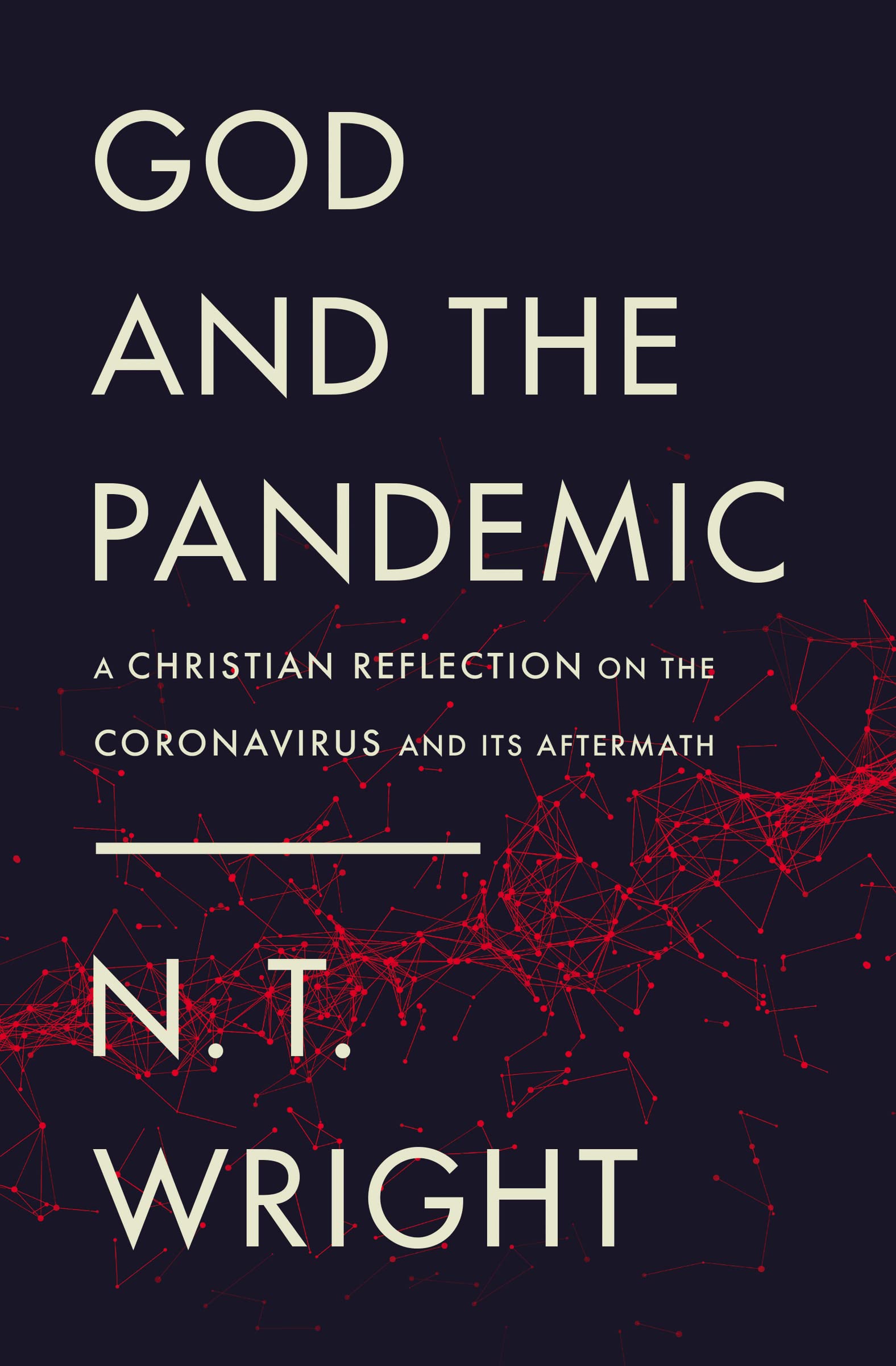 God and the Pandemic: A Christian Reflection on the Coronavirus and Its Aftermath 9780310120803
