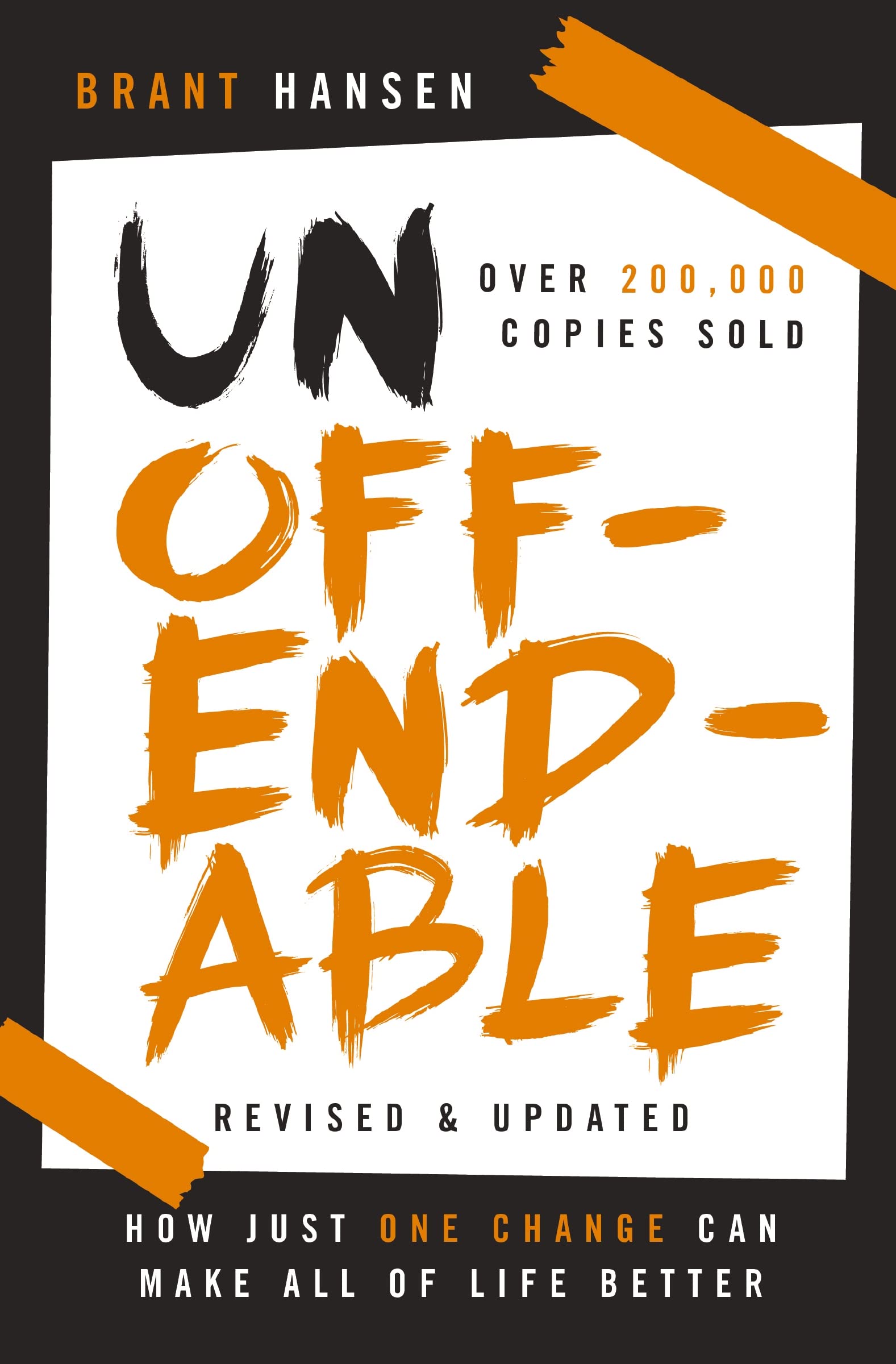 Unoffendable: How Just One Change Can Make All of Life Better (updated with two new chapters) 9781400333592