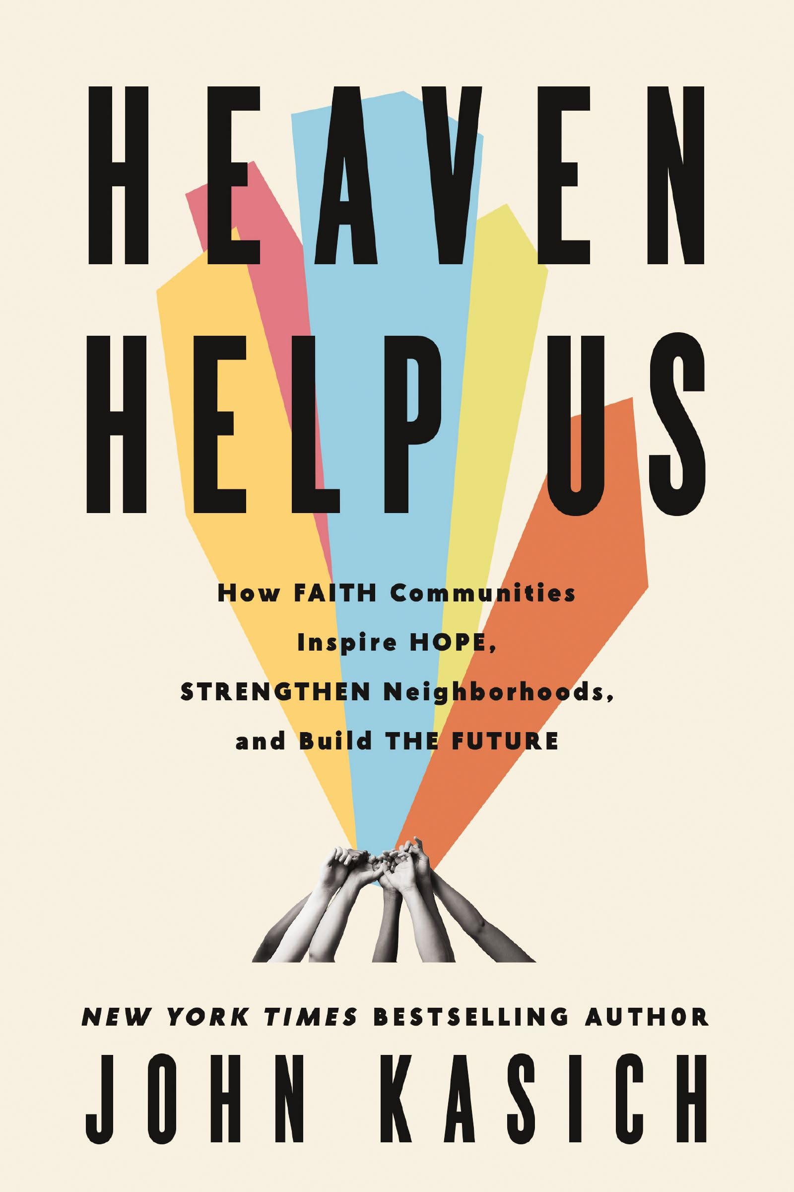 Heaven Help Us: How Faith Communities Inspire Hope, Strengthen Neighborhoods, and Build the Future 9780310368823