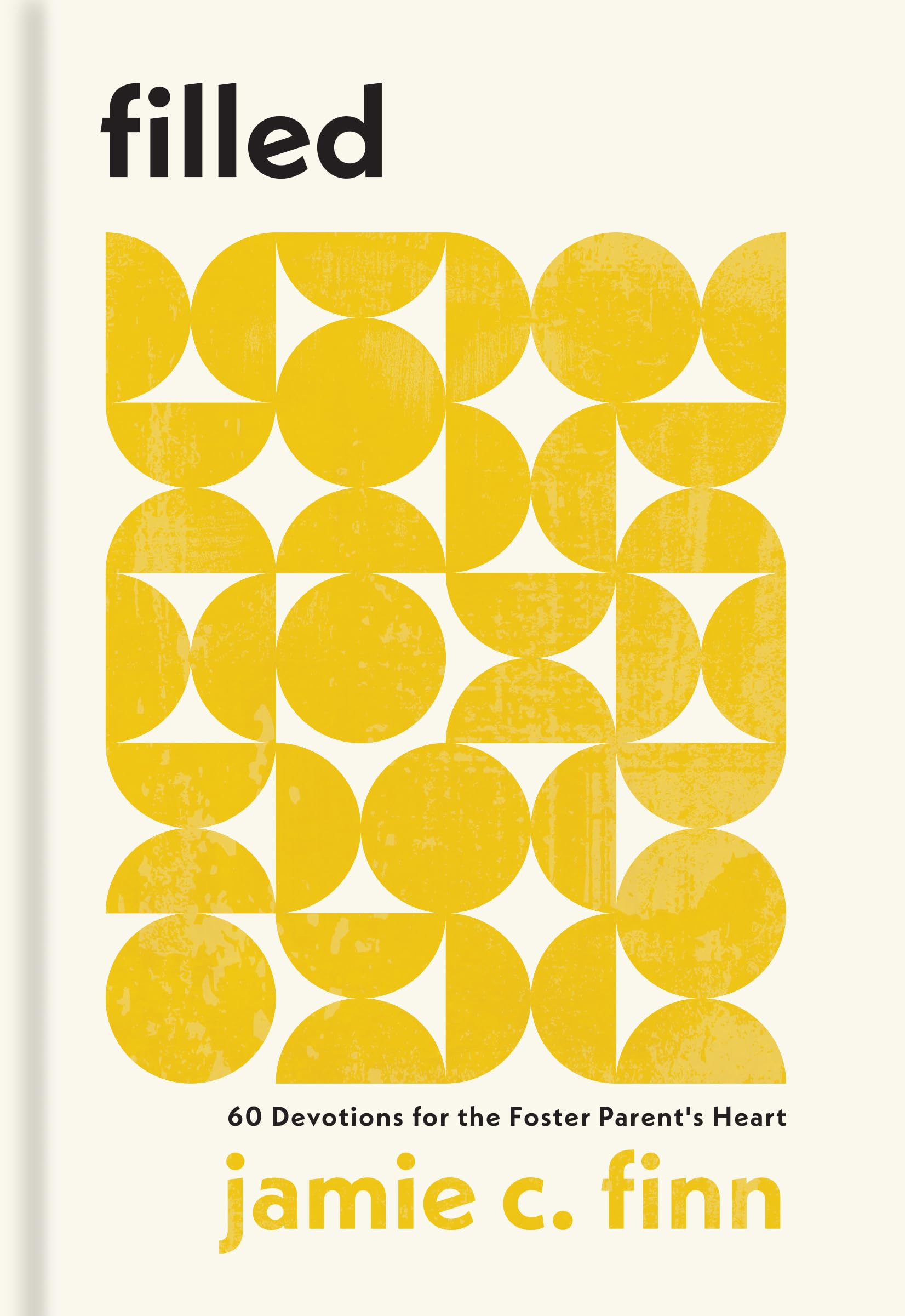 Filled: 60 Devotions for the Foster Parent's Heart 9781540904034