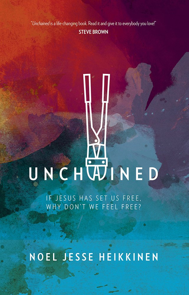 Unchained: If Jesus Has Set Us Free, Why Don't We Feel Free? 9781434709950